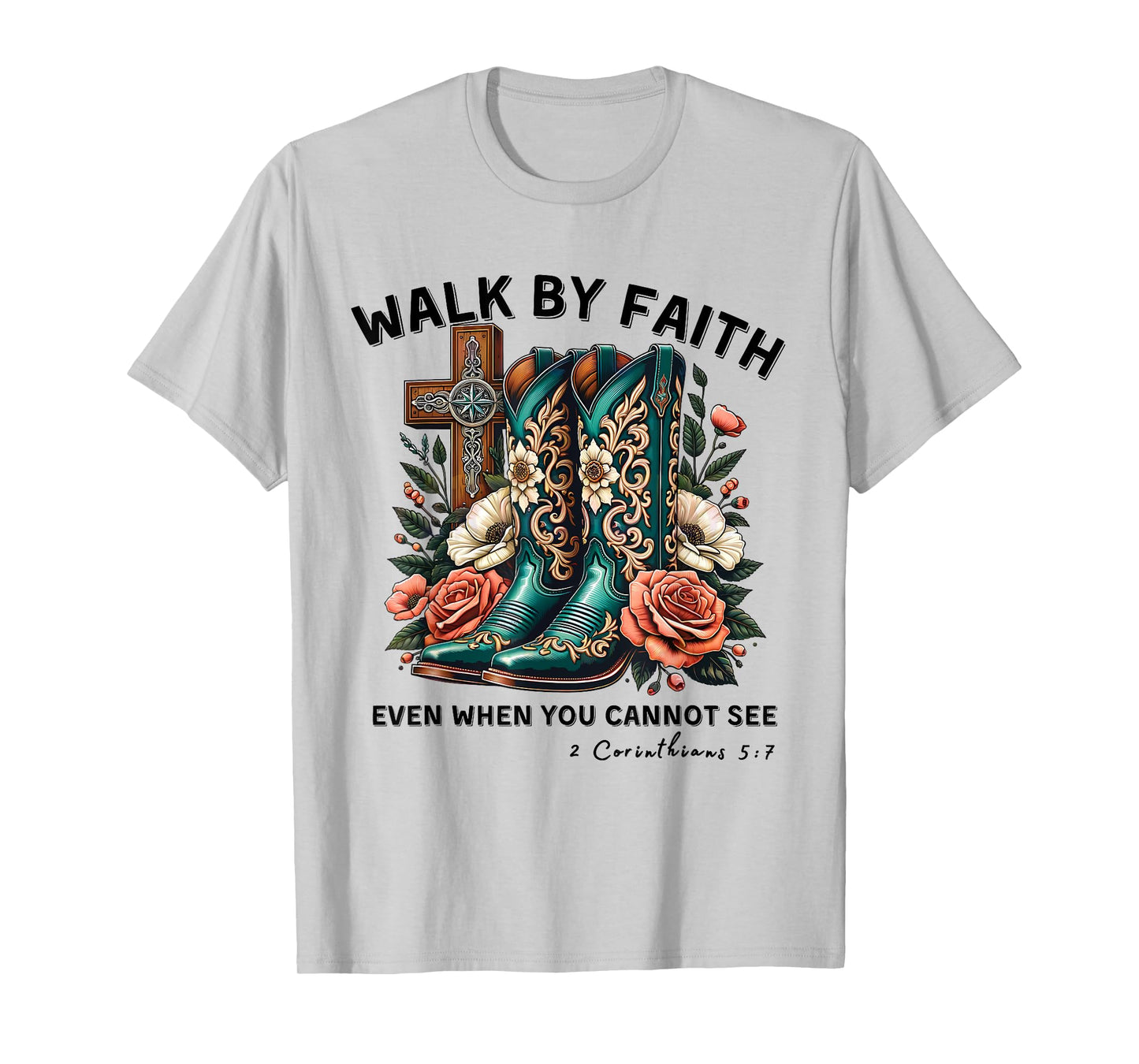 Walk By Faith Not By Sight Western Cowboy Boots Christian T-Shirt