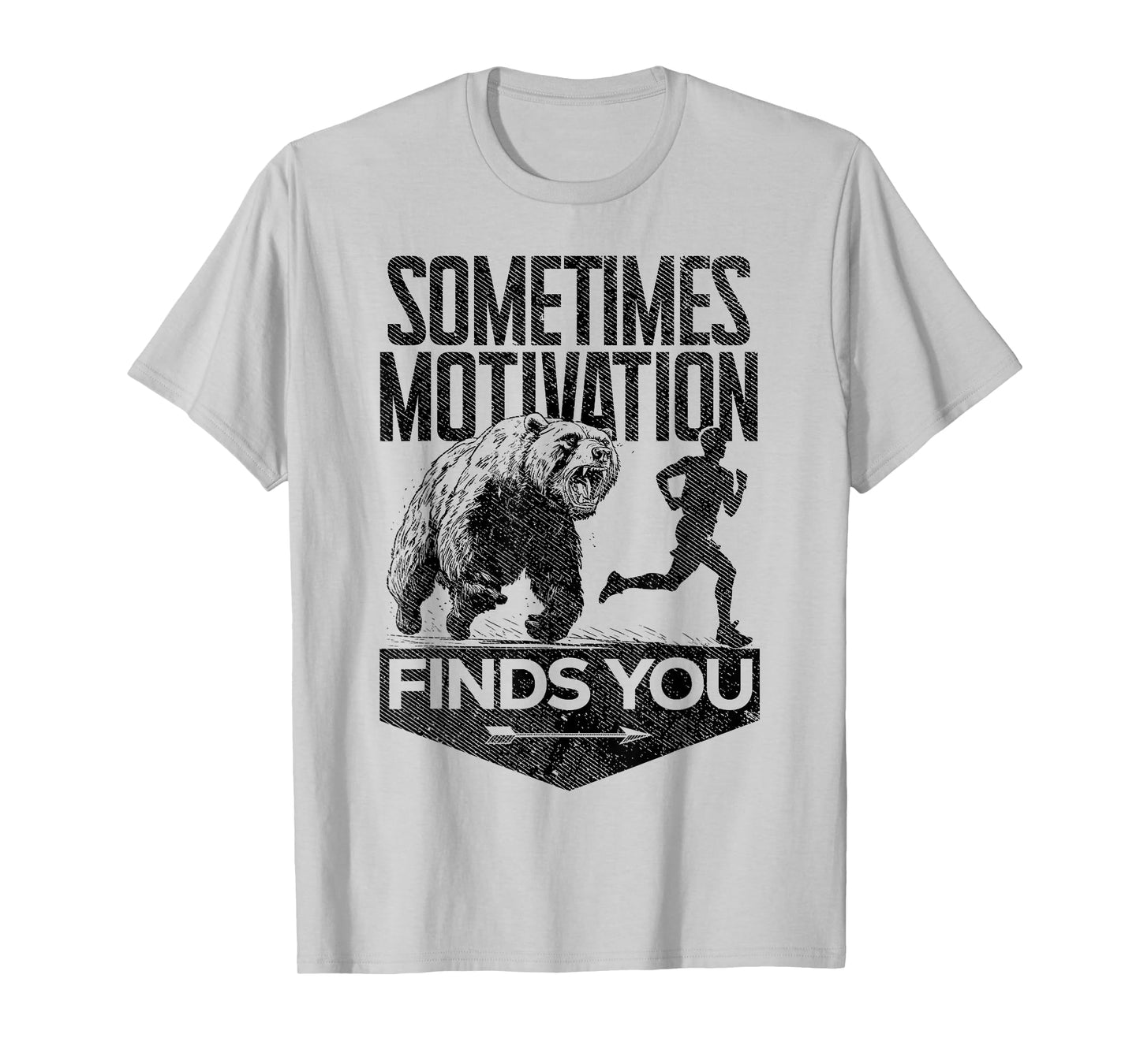 Sometimes Motivation Finds You Funny Running Motivational T-Shirt