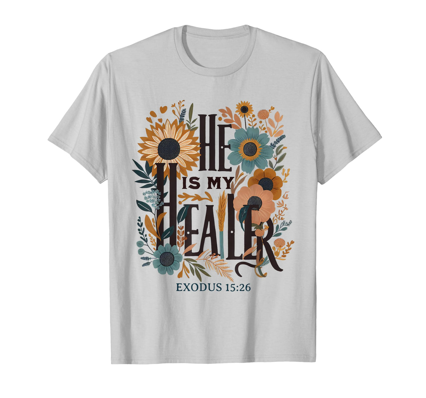 Bible Quote He Is My Healer Floral Christian T-Shirt