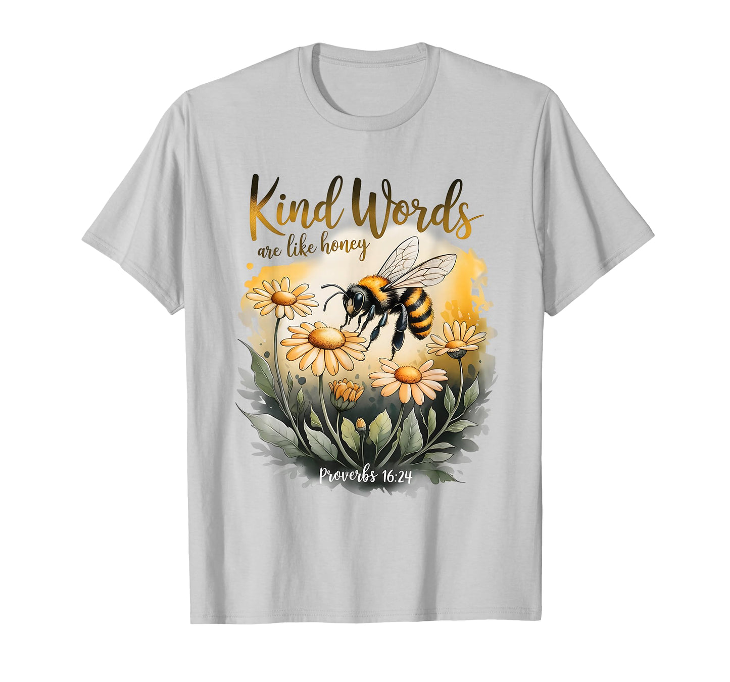 Kind Words are Like Honey Sweet to The Soul Christians T-Shirt