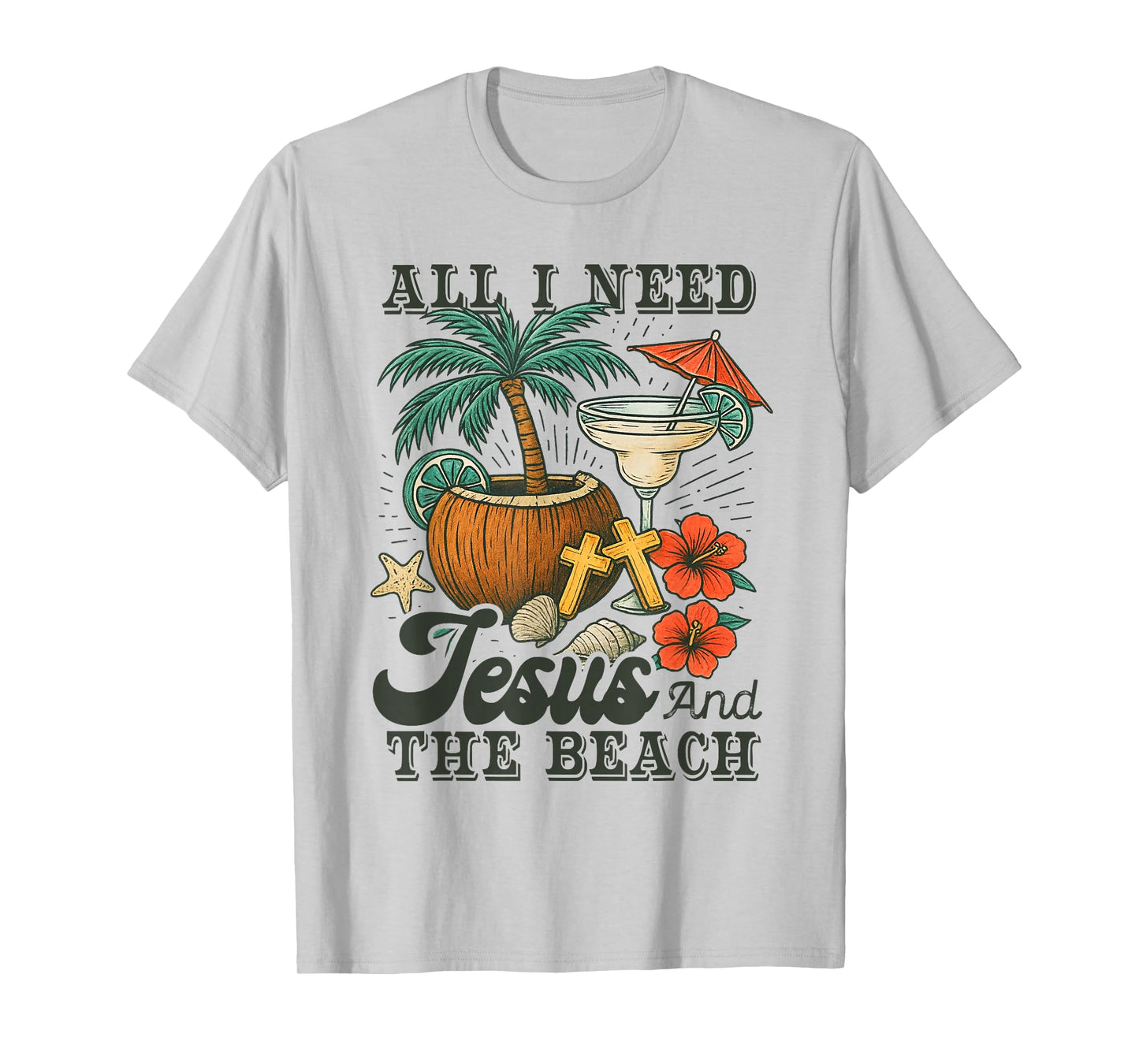All I Need-Jesus and The Beach Funny Christian T-Shirt