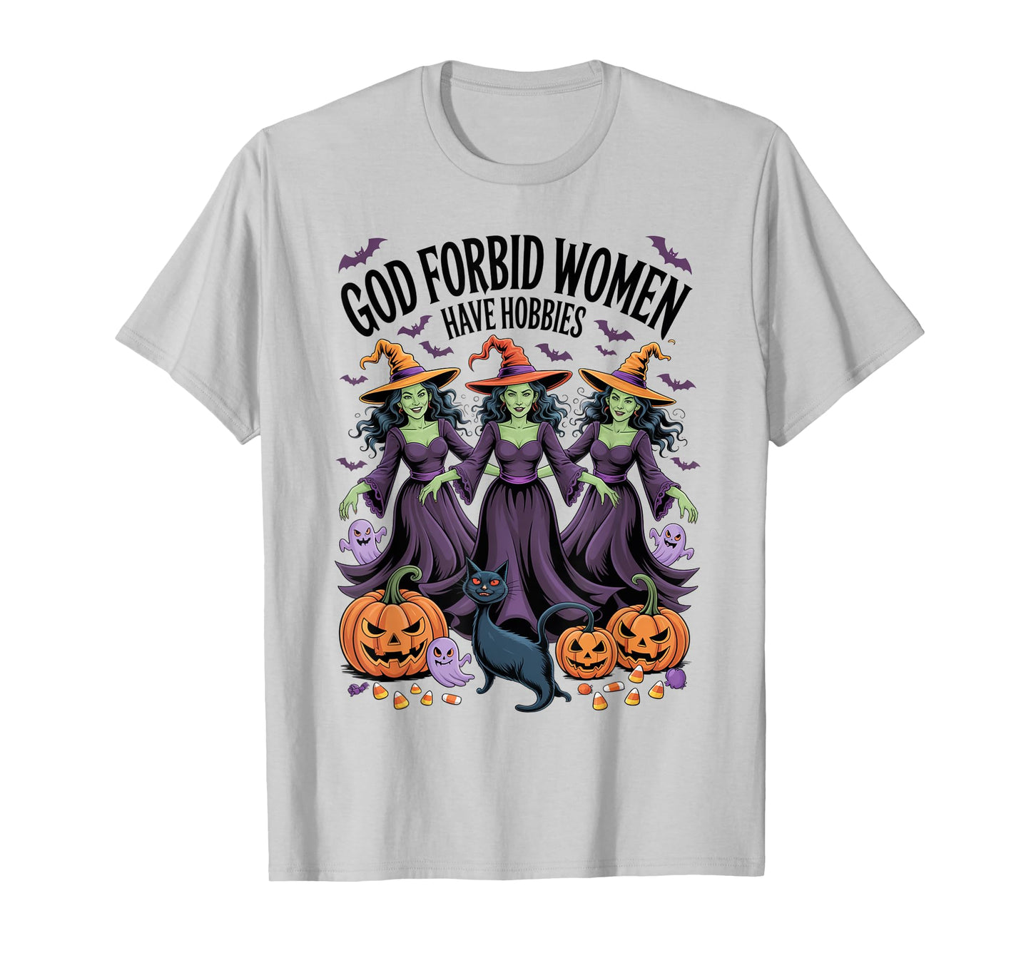 God Forbid Women Have Hobbies, Funny Witch T-Shirt
