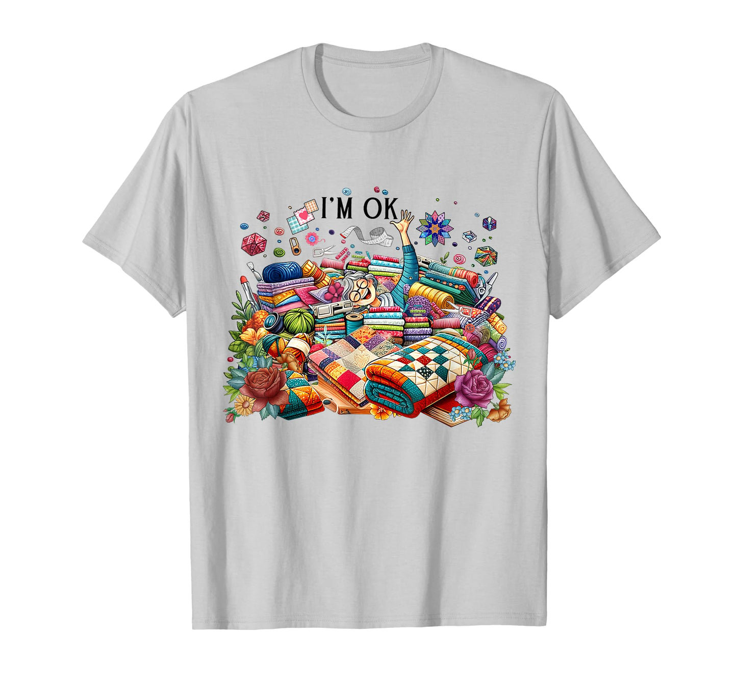 Funny Quilting Quilter Sewer Sewing I'm Ok Hand Fabric T-Shirt
