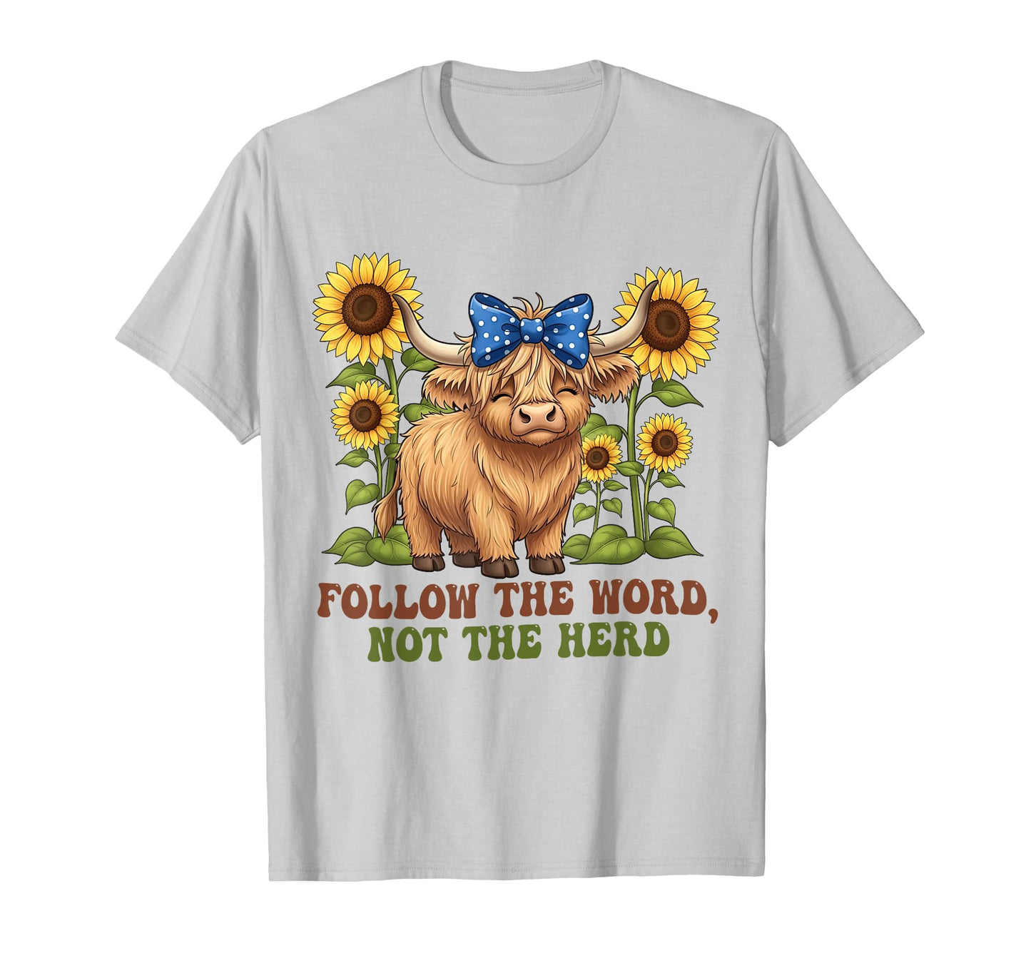 Follow The Word Not The-Herd Highland Cow Bible Verse Faith T-Shirt