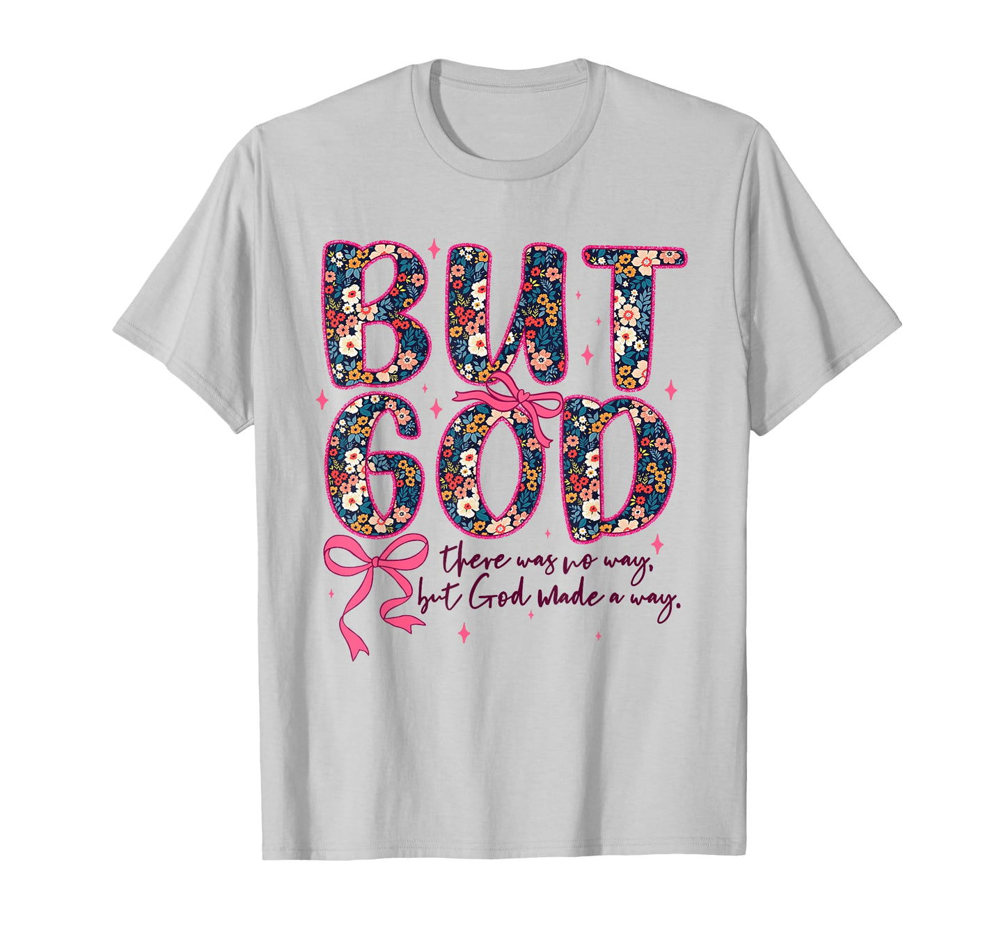 Bible Verse Jesus Christian Religious Floral But God Faith T-Shirt