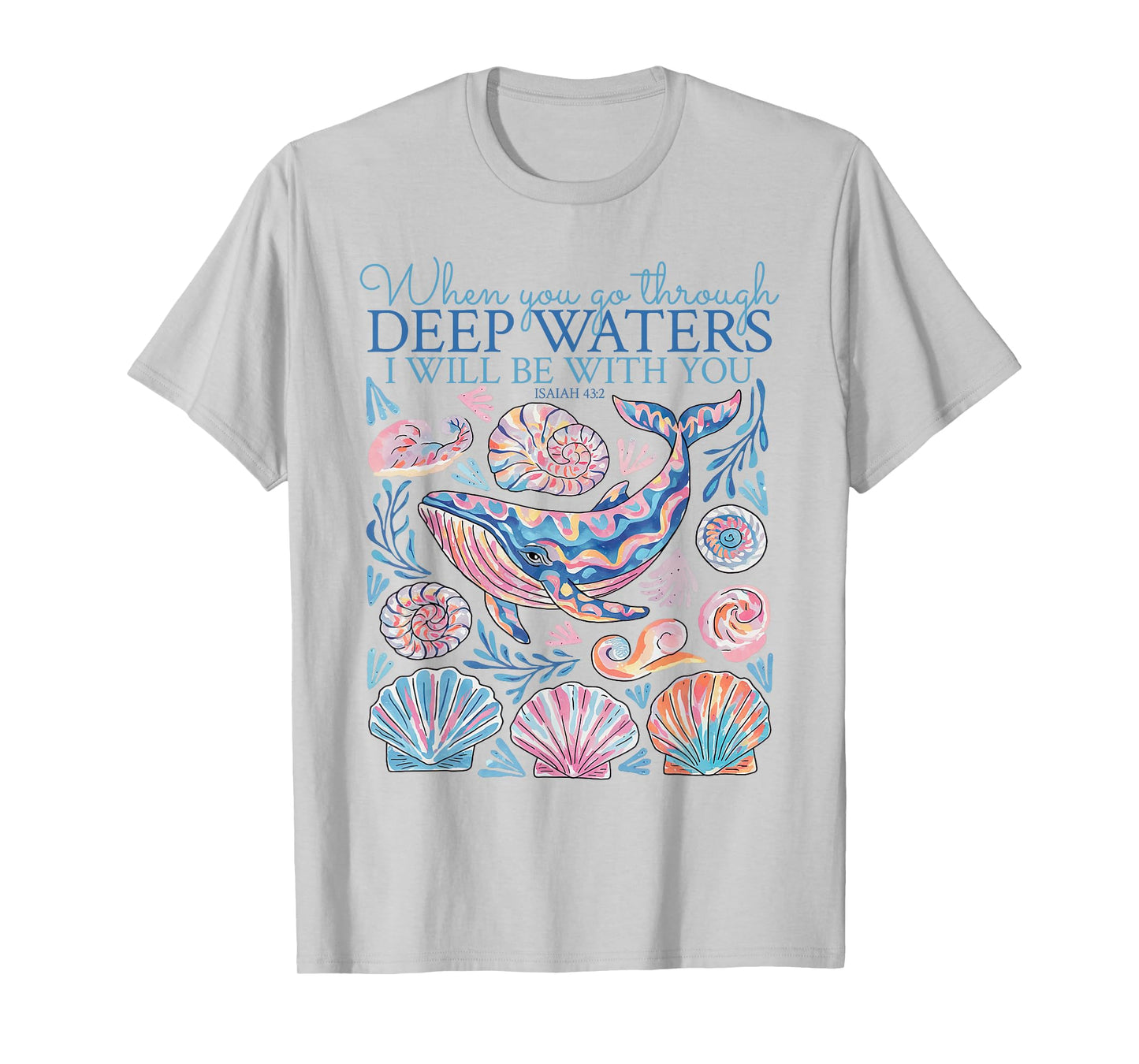 When You Go Through Deep Waters I Will Be With You Verse T-Shirt