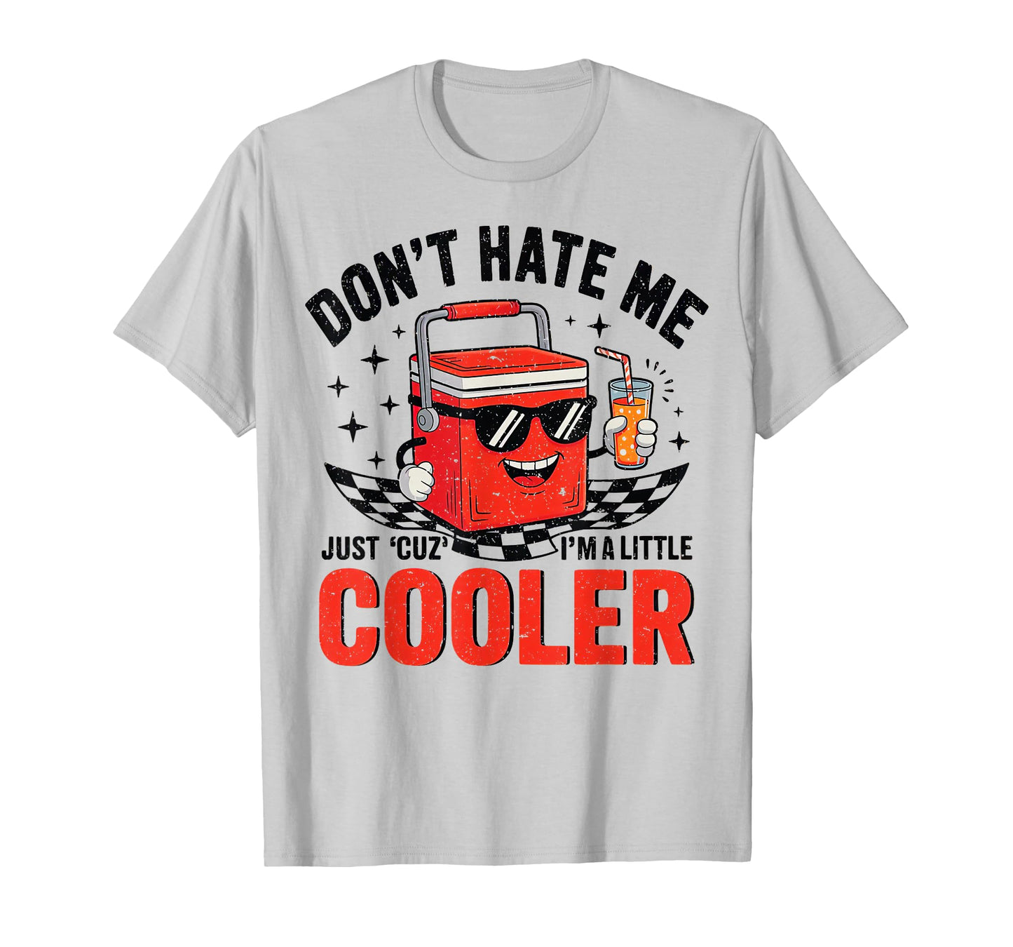 Retro Don't Hate Me Just Cuz I'm A Little Cooler Funny T-Shirt