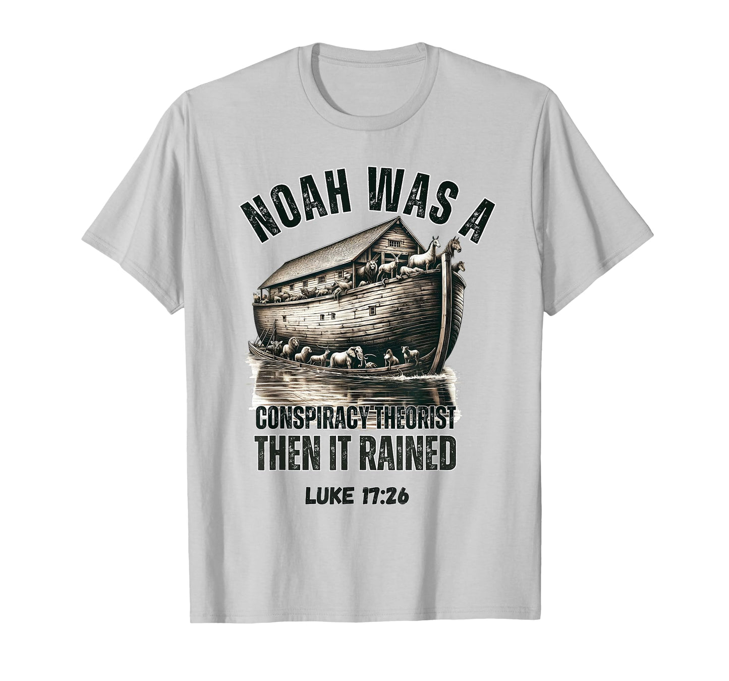 Vintage Noah Was A Conspiracy Theorist Then It Rained T-Shirt