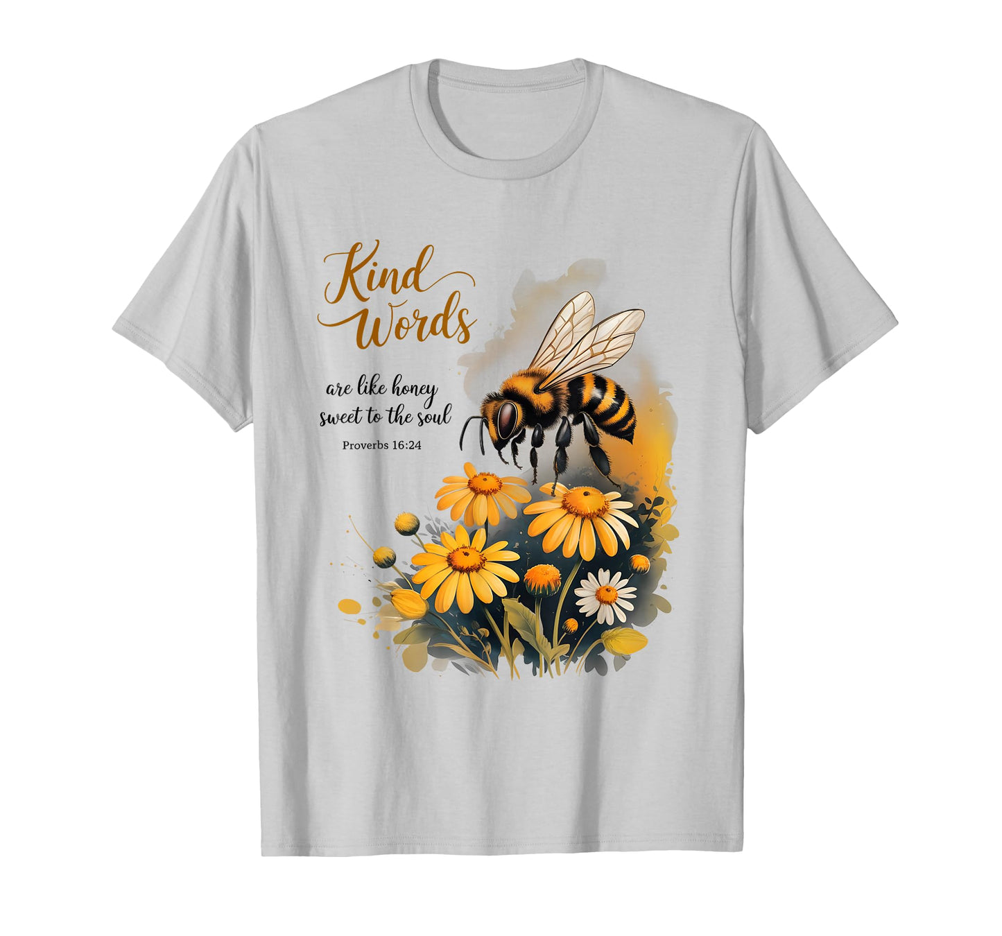 Kind Words are Like Honey Sweet to The Soul Christians T-Shirt