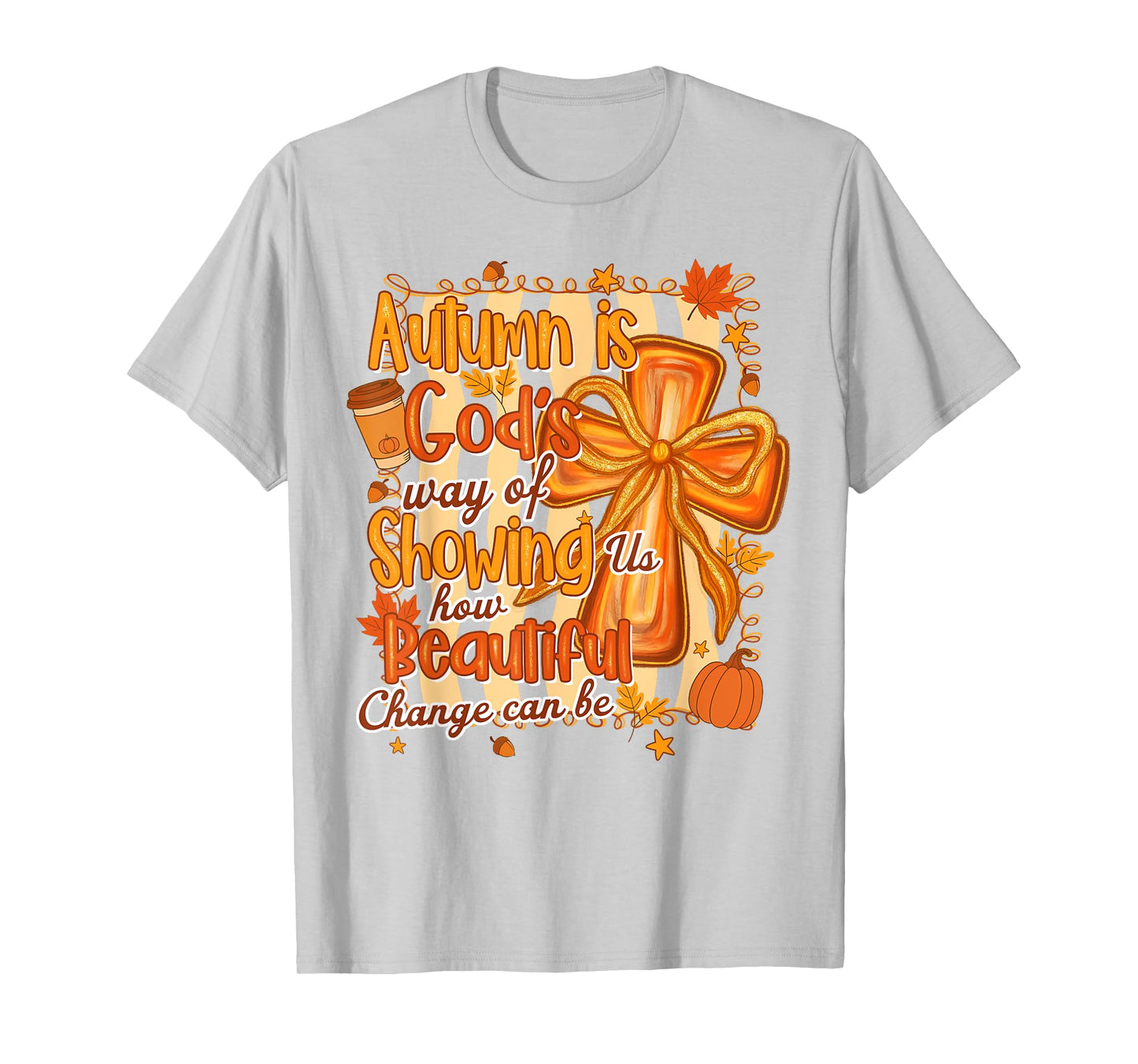 Fall Vibes Autumn Lover Christian Faith Autumn Is God's Way T-Shirt