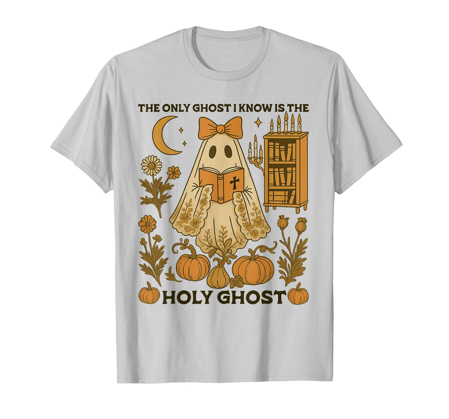The Only Ghost I Know is The Holy Ghost Halloween Christian T-Shirt