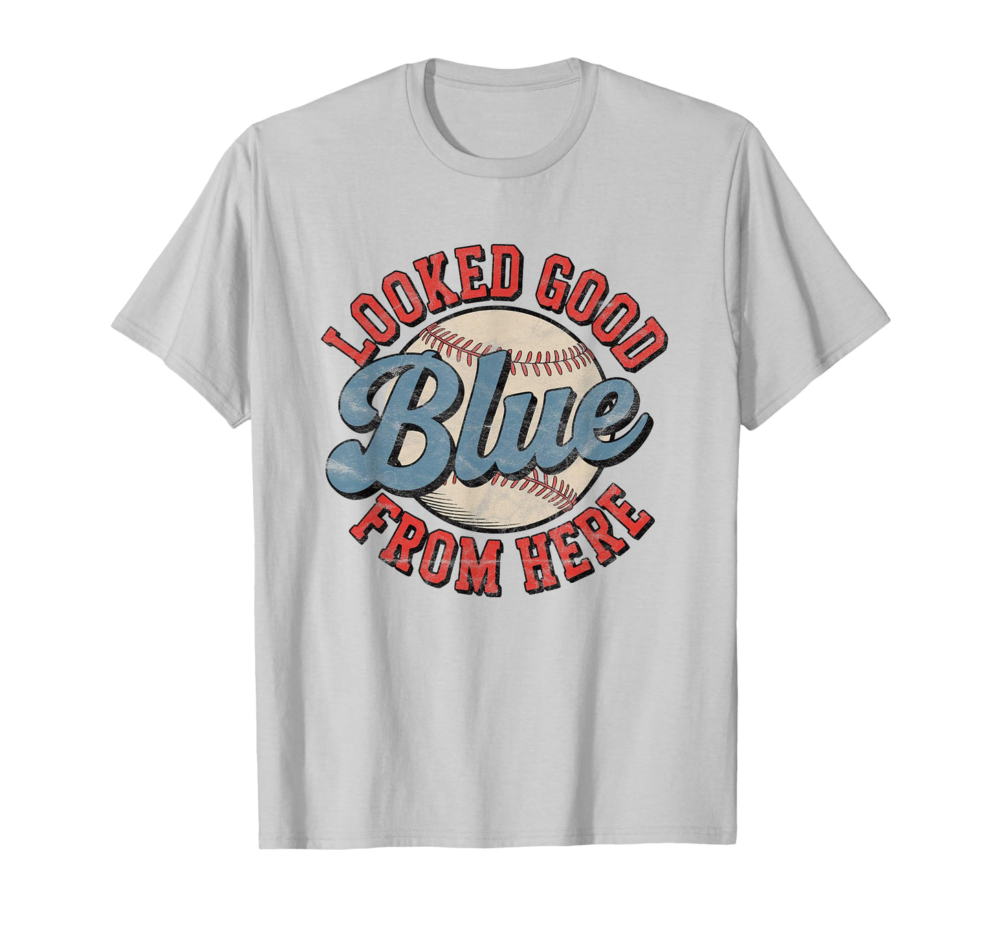 Funny Baseball Mom Quote Looked Good From Here Blue Softball T-Shirt