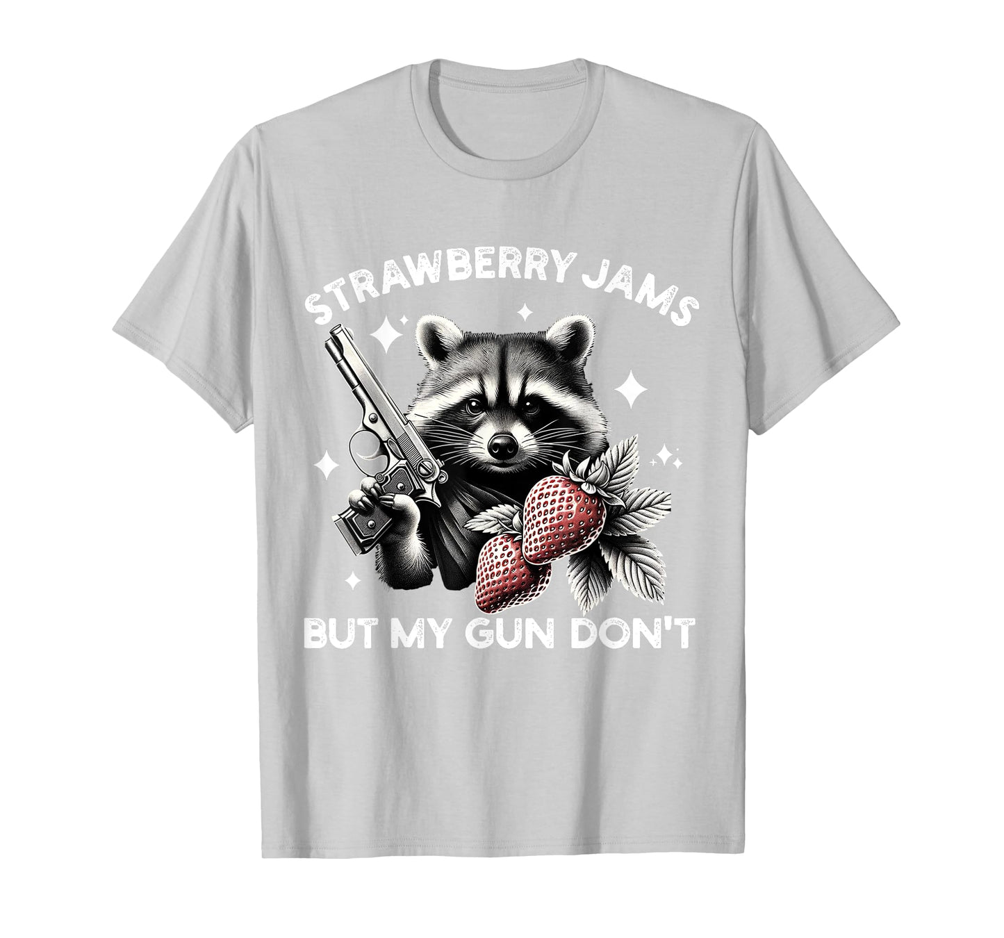 Strawberry Jams But My Gun Dont Funny Raccoon T-Shirt