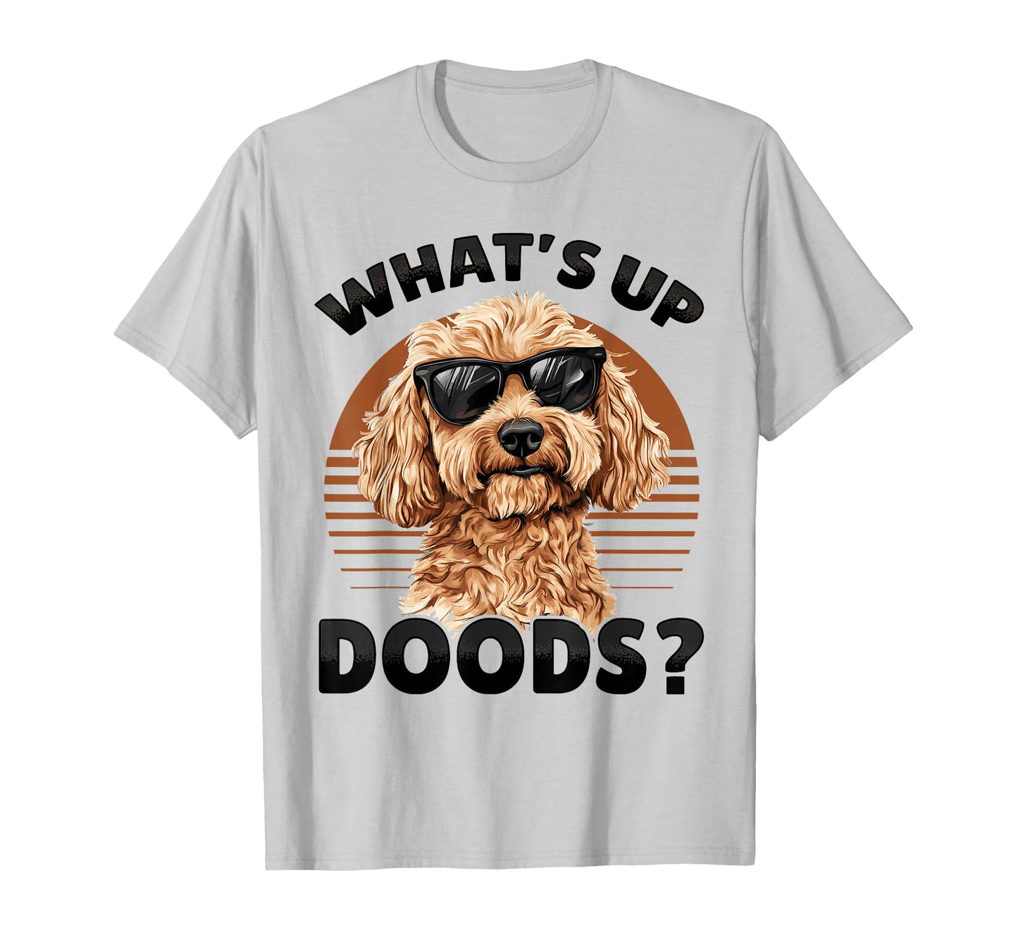 Goldendoodle Dog Breed What's Up Doods? T-Shirt