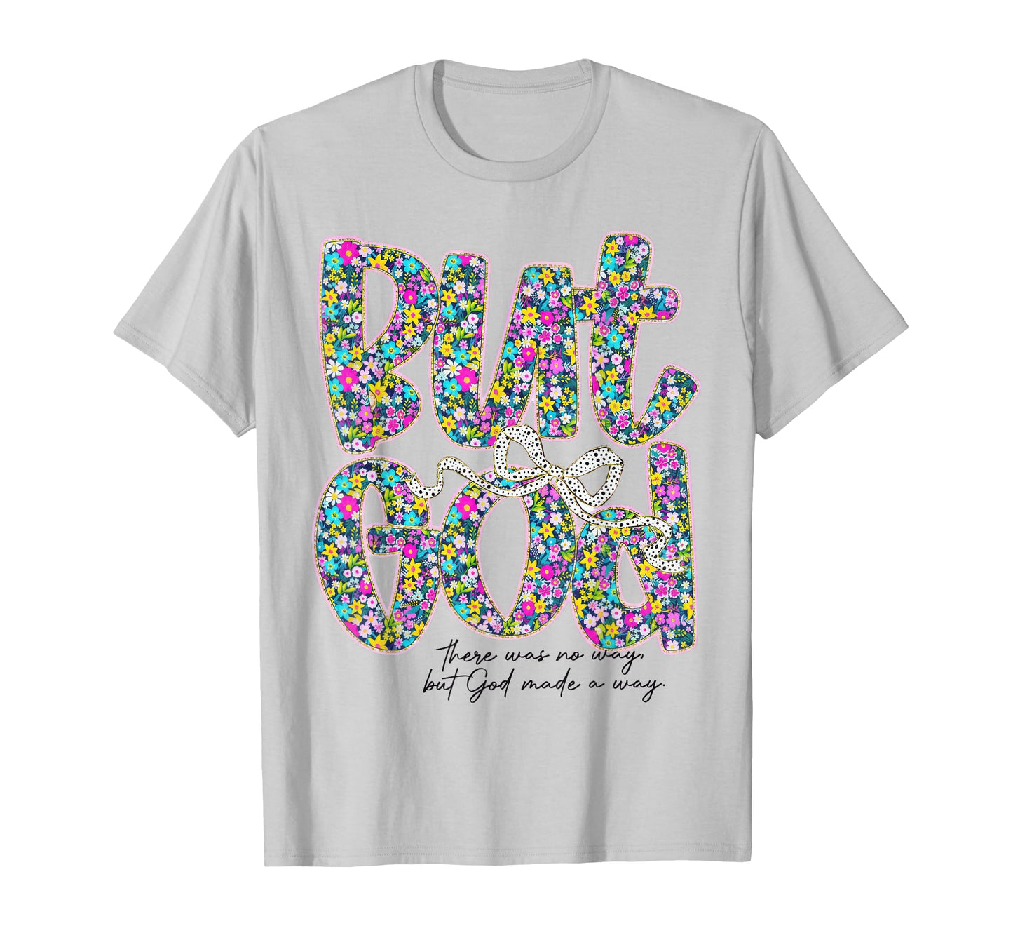 Floral But God Coquette Bow Bible Jesus Religious Christian T-Shirt