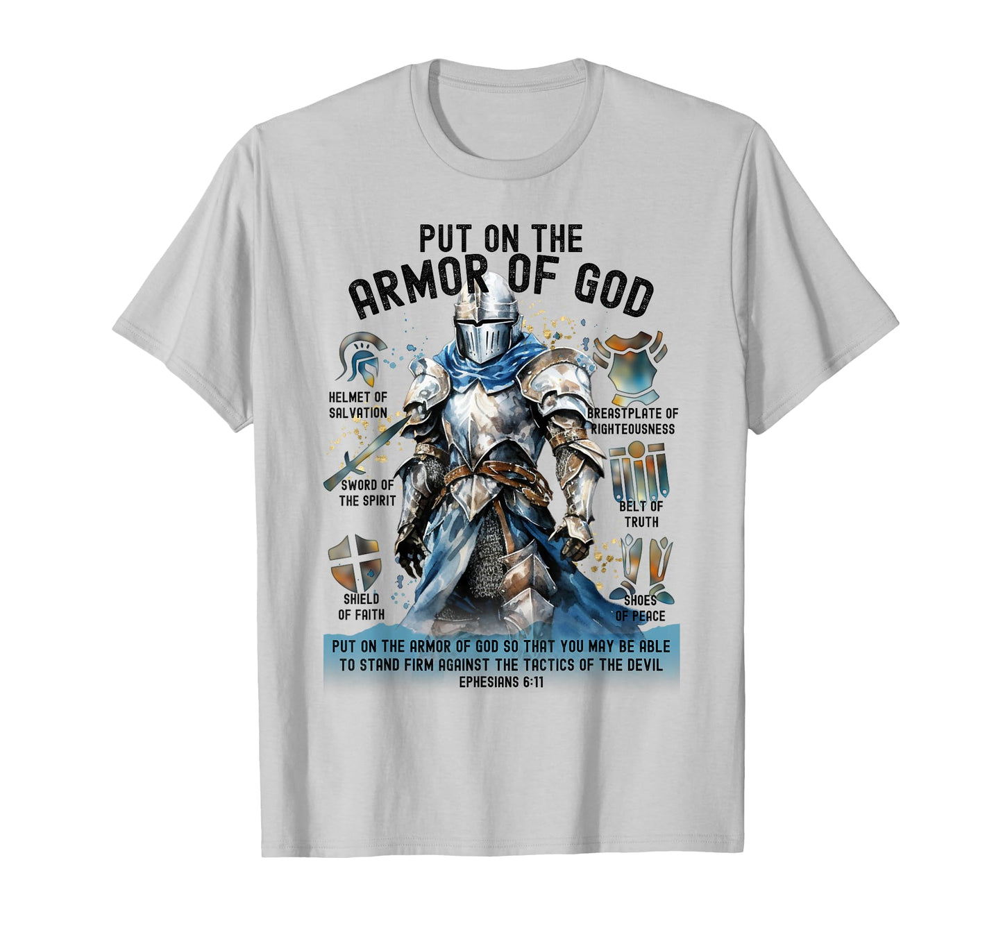 Put on the Full Armor of God-Shield Ephesians 6:11 Christian T-Shirt