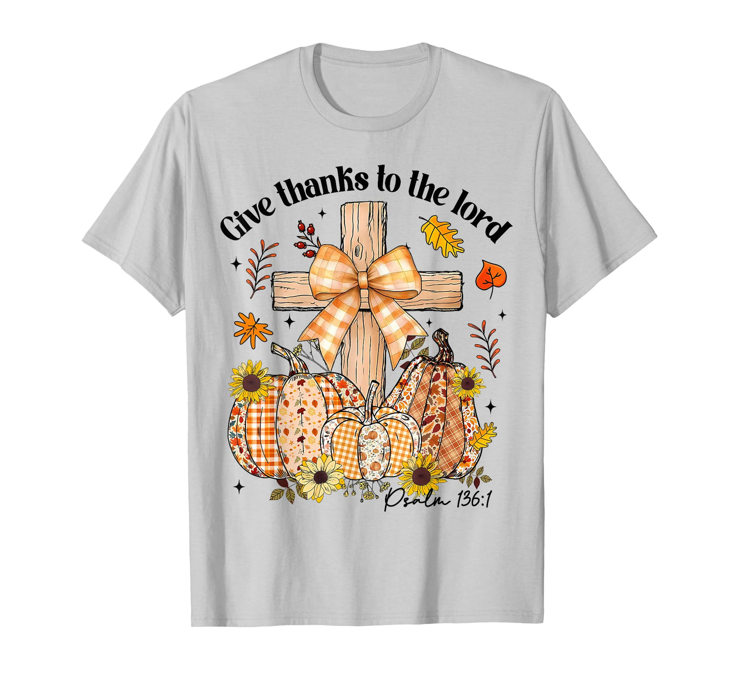 Give Thanks to The Lord Fall Pumpkin Thanksgiving Christian T-Shirt
