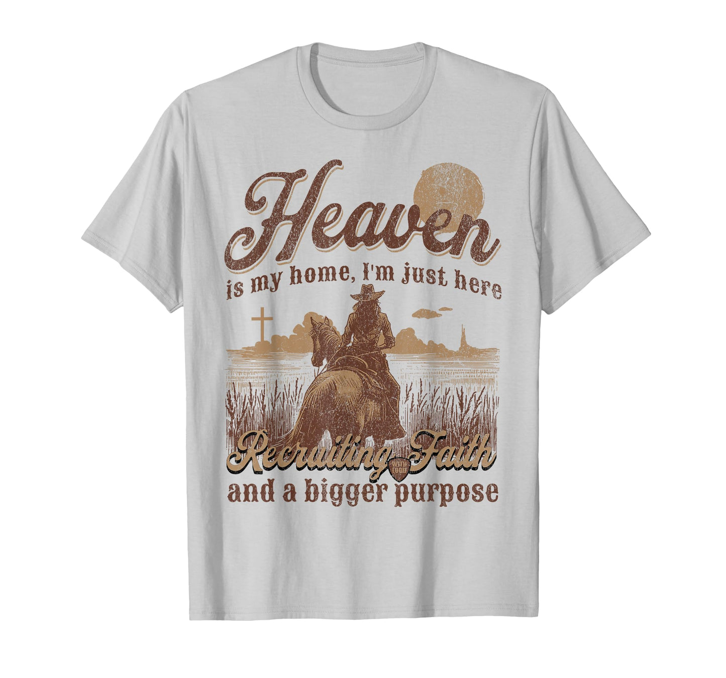Heaven Is My Home I'm Just Here Recruiting Faith Christian T-Shirt