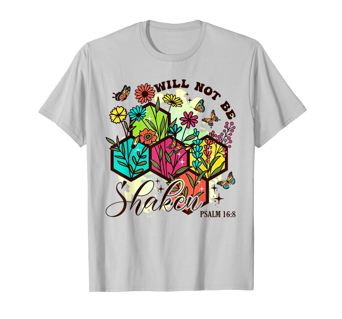 I Will Not Be Shaken, Psalm 16:8, Christian Religious Tees T-Shirt