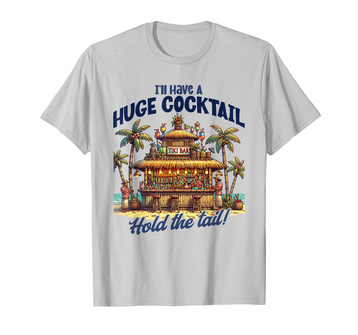 I'll Take A Huge Cocktail, Funny Adult Humor Party Cocktail T-Shirt