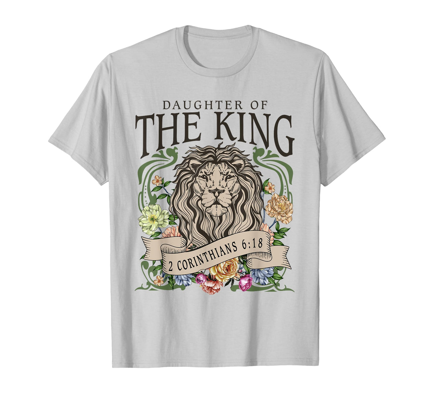 Daughter of the Jesus King,2 Corinthians 6:18 Lion Christian T-Shirt