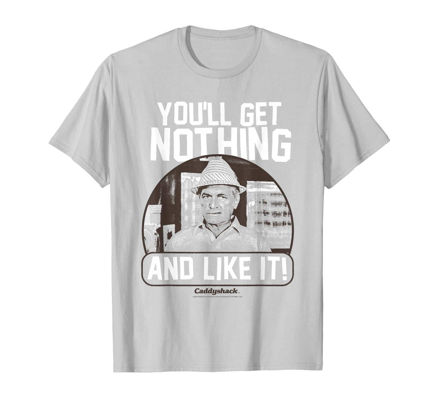 Caddyshack You'll Get Nothing and Like It Funny Movie T-Shirt