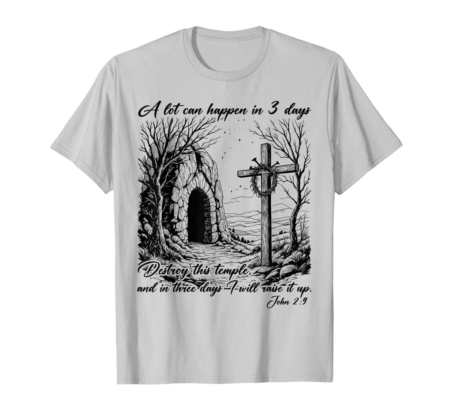 Easter Religious Christian A Lot Can Happen 3 Days Men Women T-Shirt