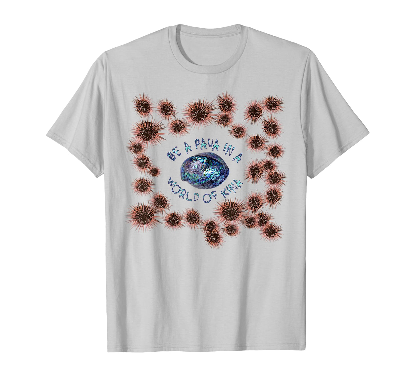 Be A Paua In A World Of Kina Maori Pride T-Shirt