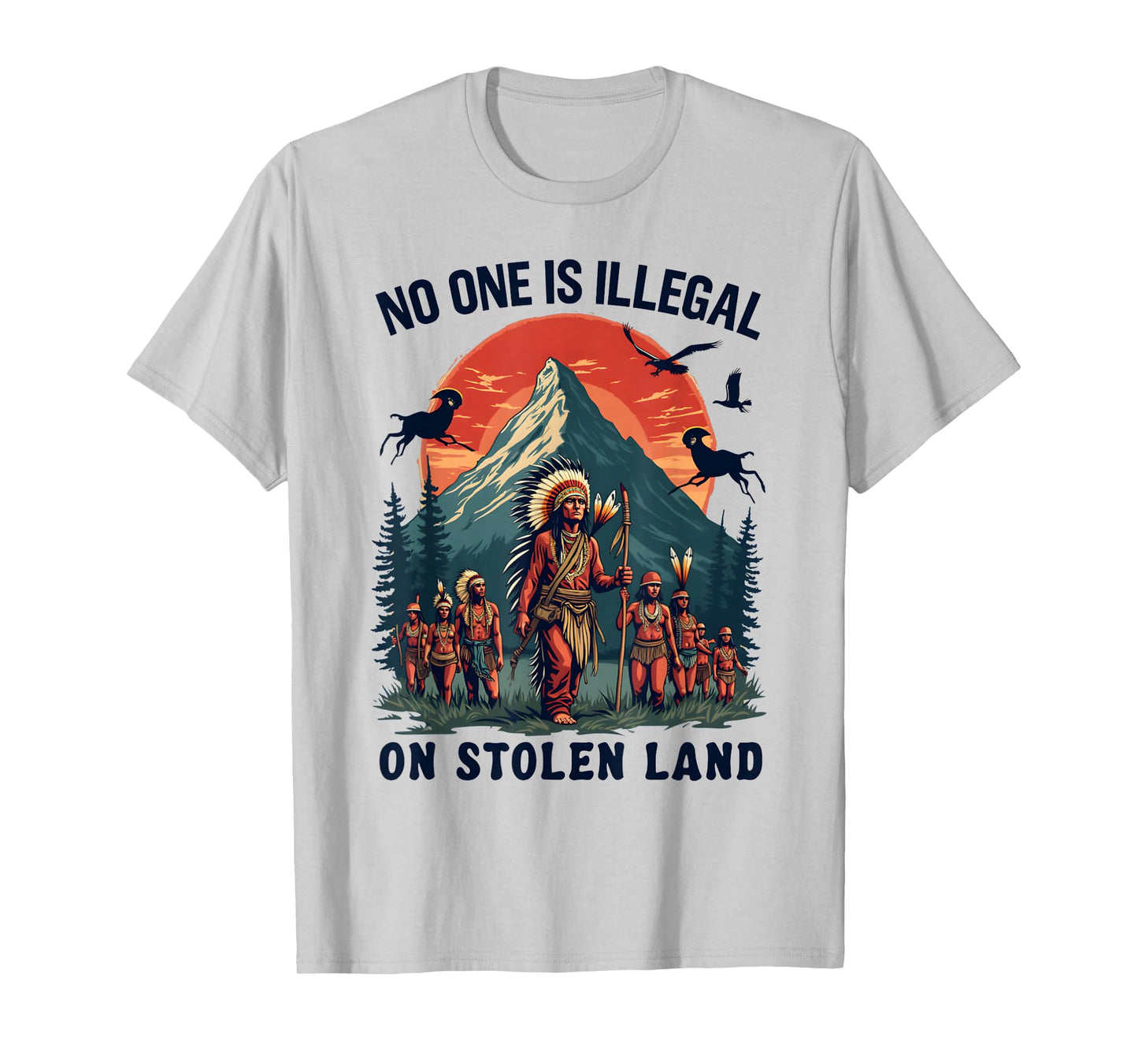 Native Americans No One Is Illegal on Stolen Land T-Shirt