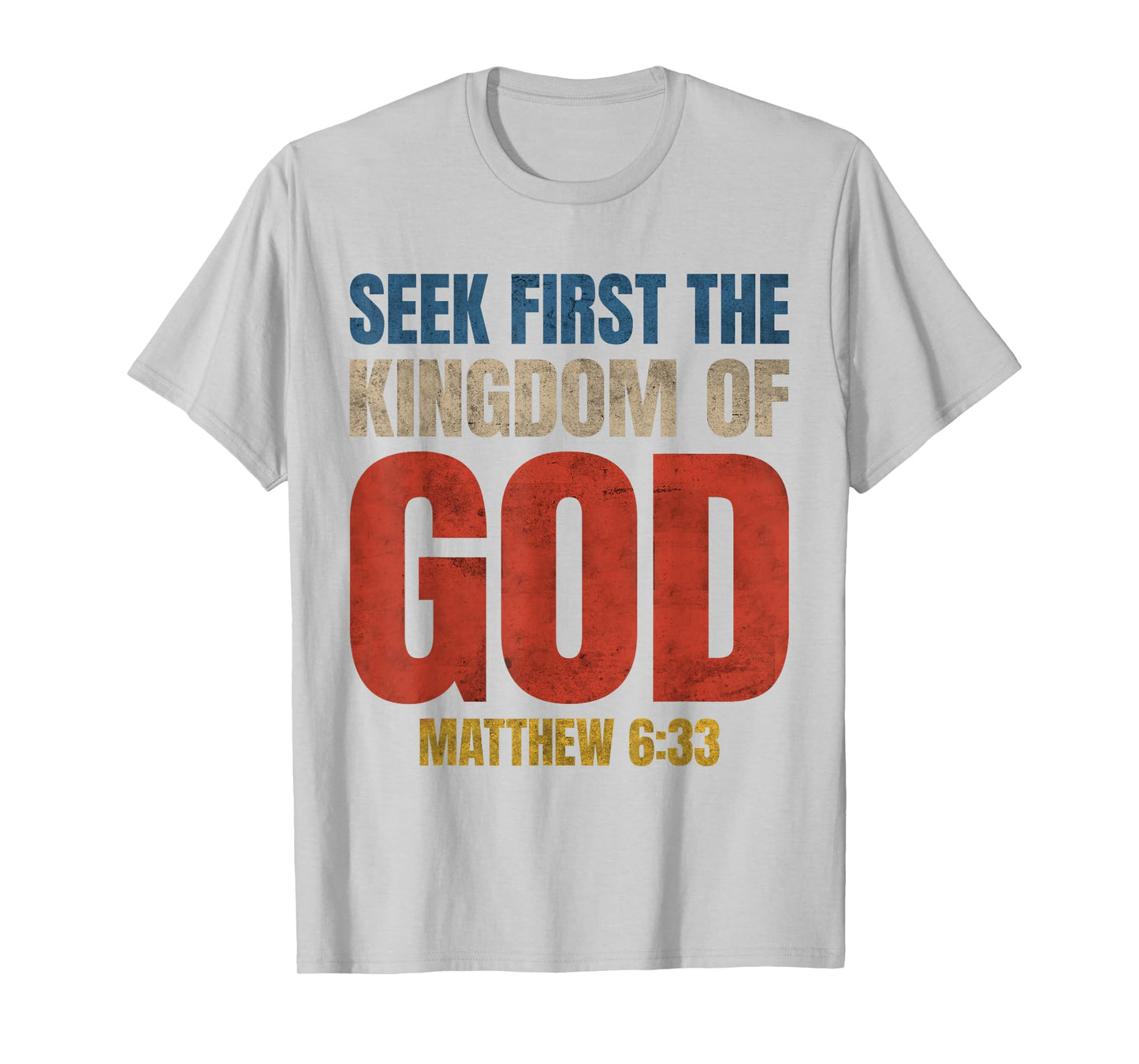 Bible Verse Seek First The Kingdom of GOD Christian T-Shirt