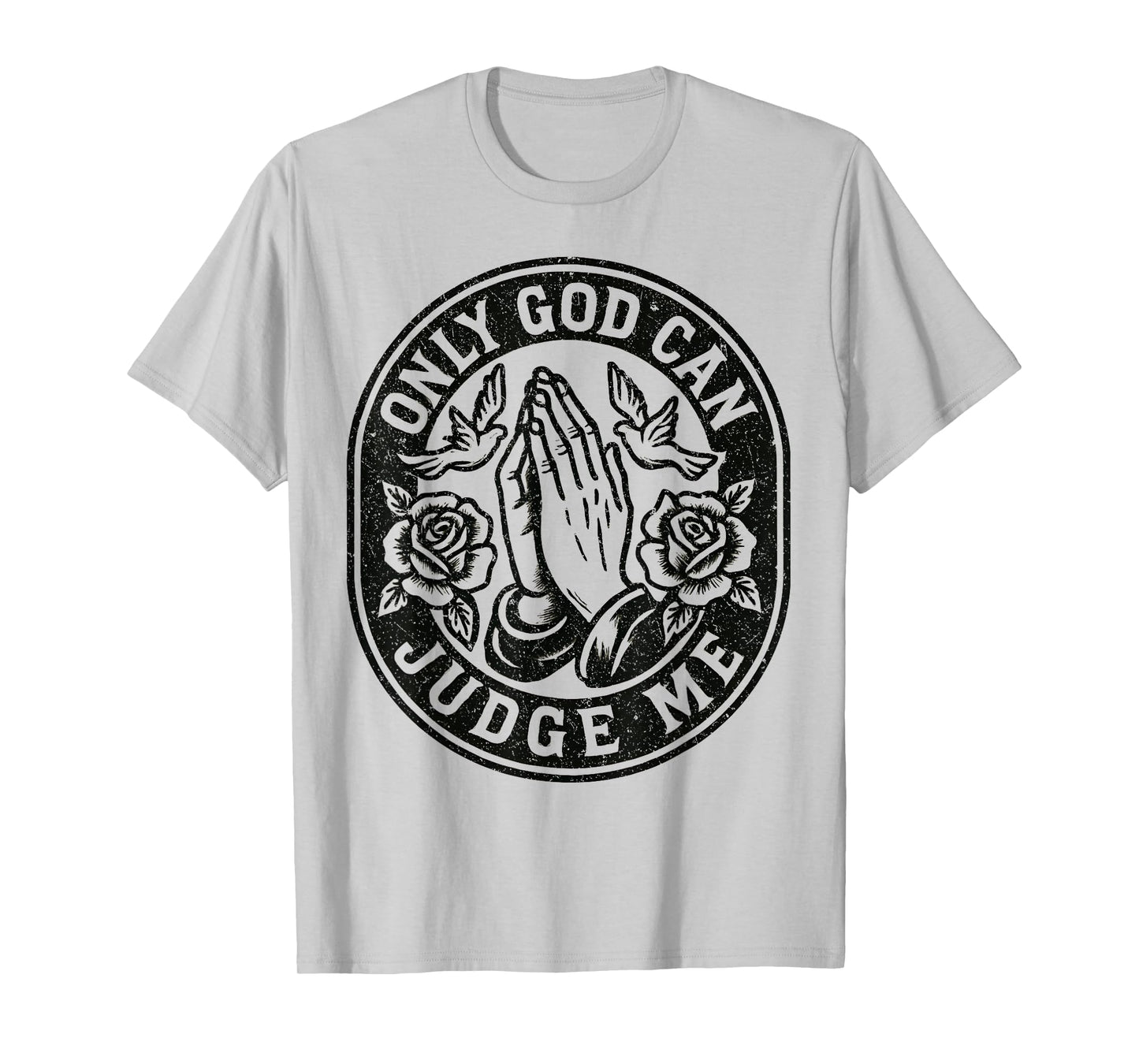Only God Can Judge Me Prayer Hands Doves Chicano Tattoo T-Shirt
