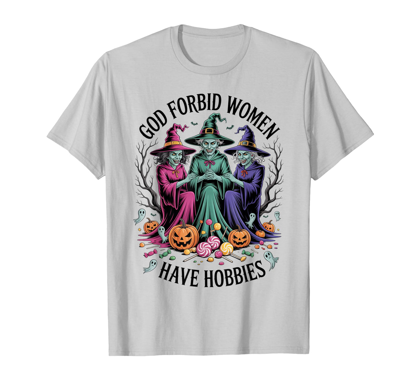 God Forbid Women Have Hobbies, Funny Witch T-Shirt