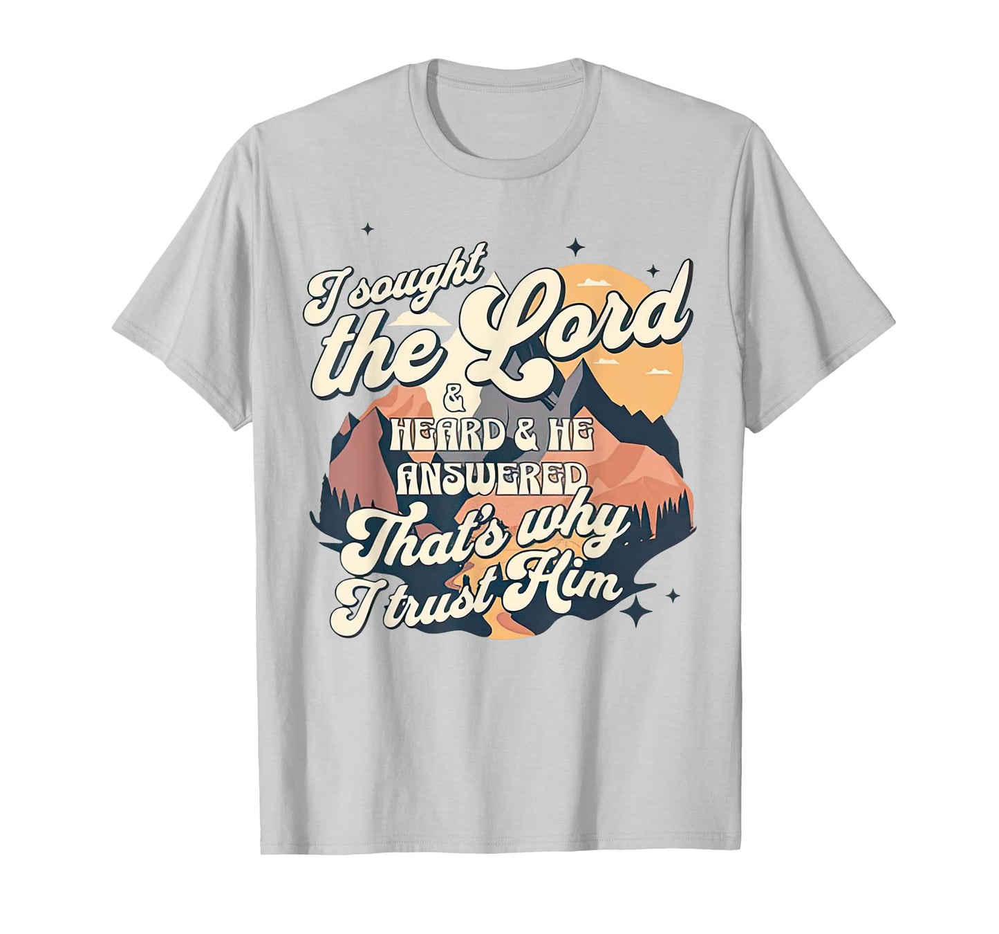 Religious I sought the Lord and He heard T-Shirt