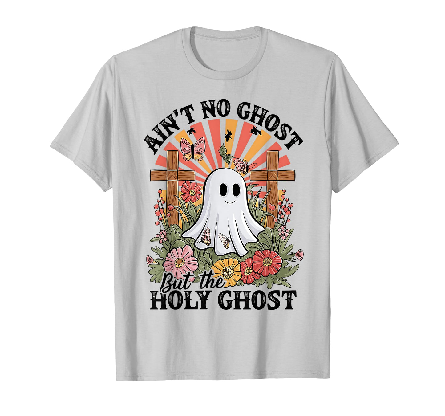Ain't No Ghost Like The Holy Ghost Funny Christian Halloween T-Shirt