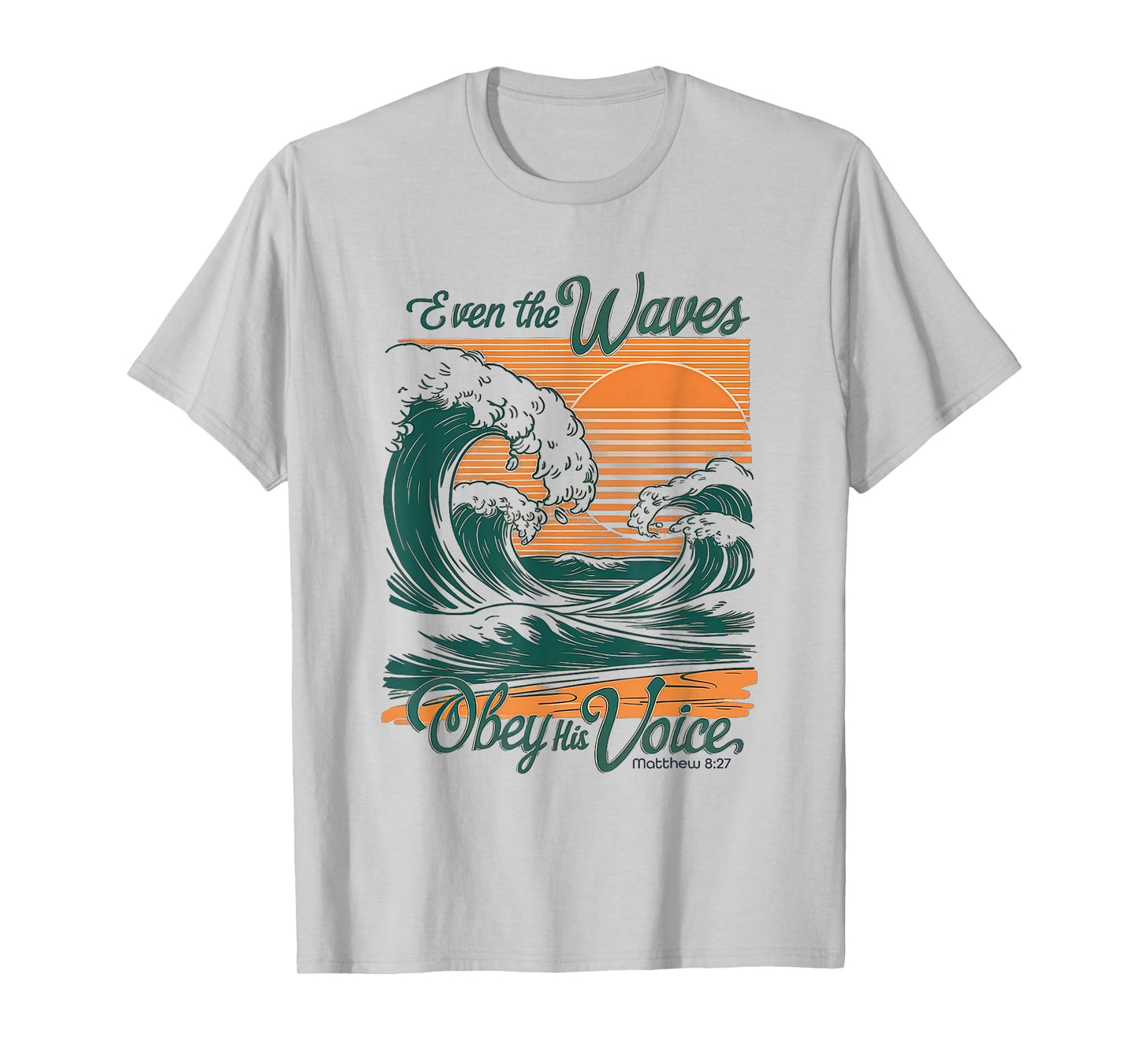 Even the Waves Obey His Voice Christian Bible Verse Surfing T-Shirt