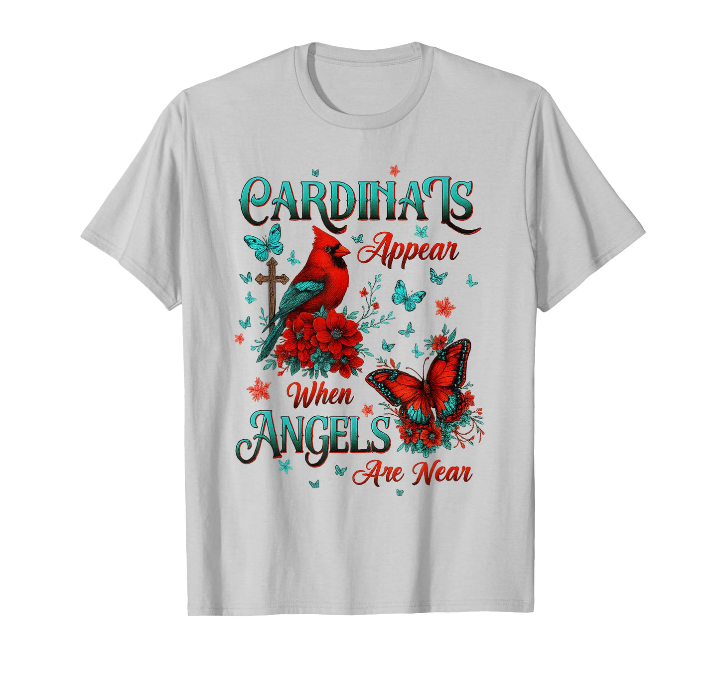 Cardinals Appear When Angels are Near Memorial Quote Cross T-Shirt