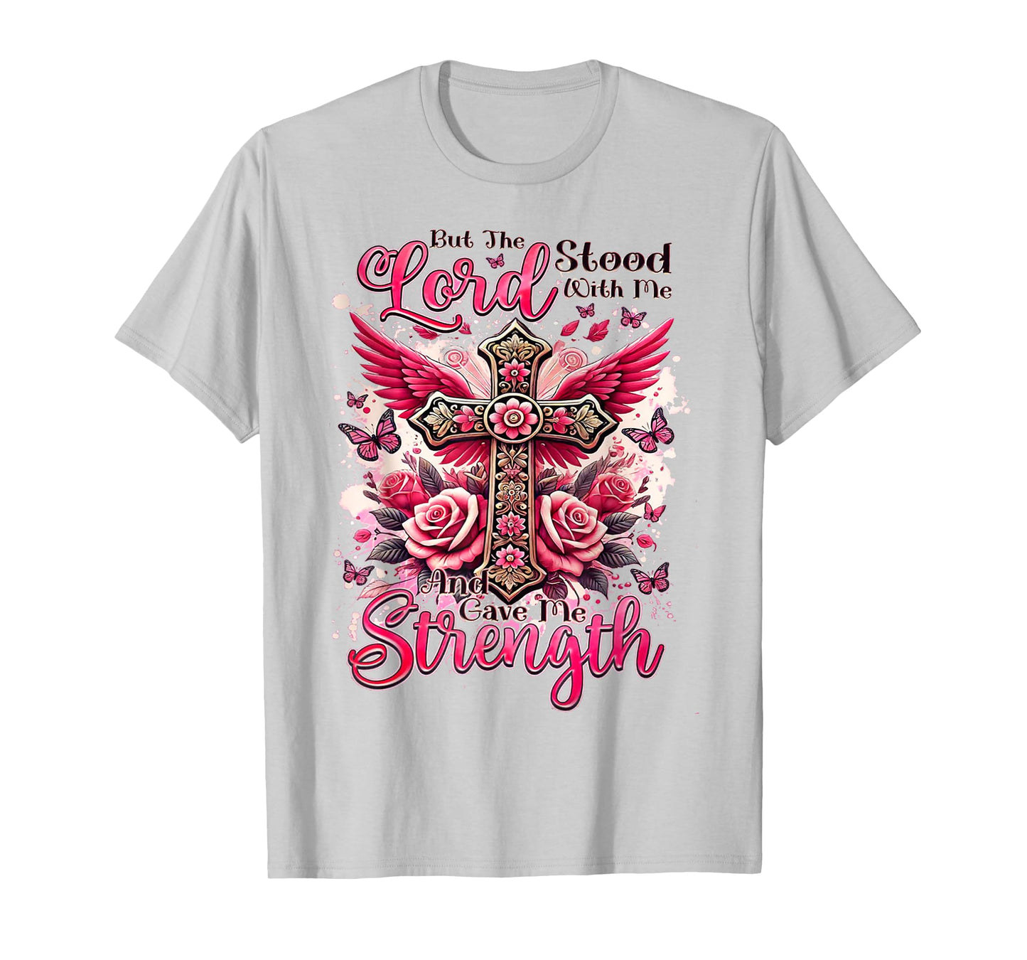 But The Lord Stood With Me And Gave Me Strength T-Shirt