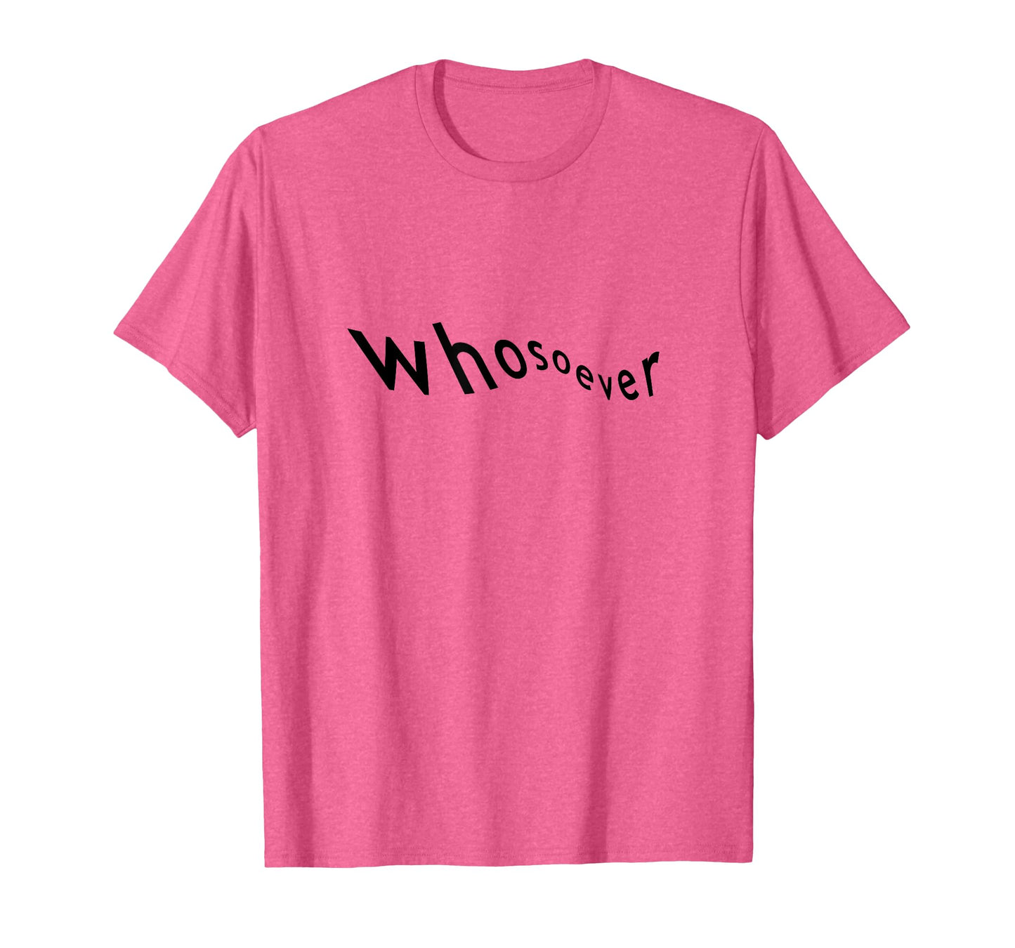 Whosoever T-Shirt