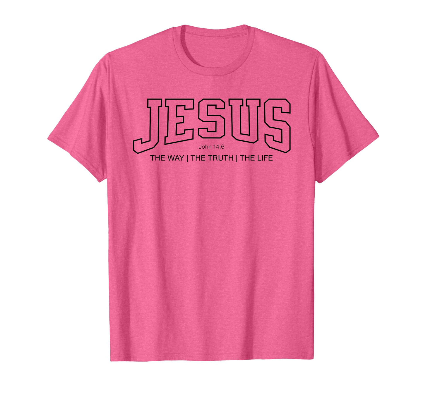 Jesus College Font Christian, John 14:6 Way Truth Life T-Shirt