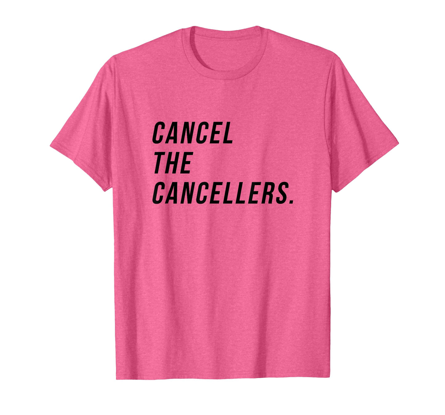 Cancel the Cancellers funny Empowerment and Free Expression T-Shirt