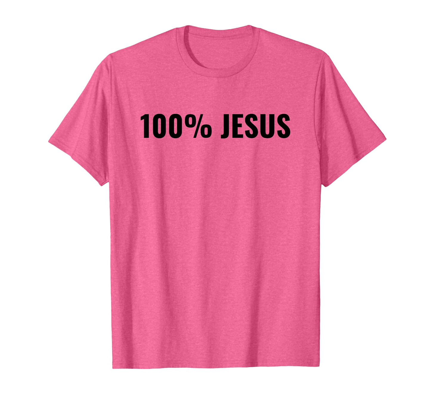 100% Jesus T-Shirt