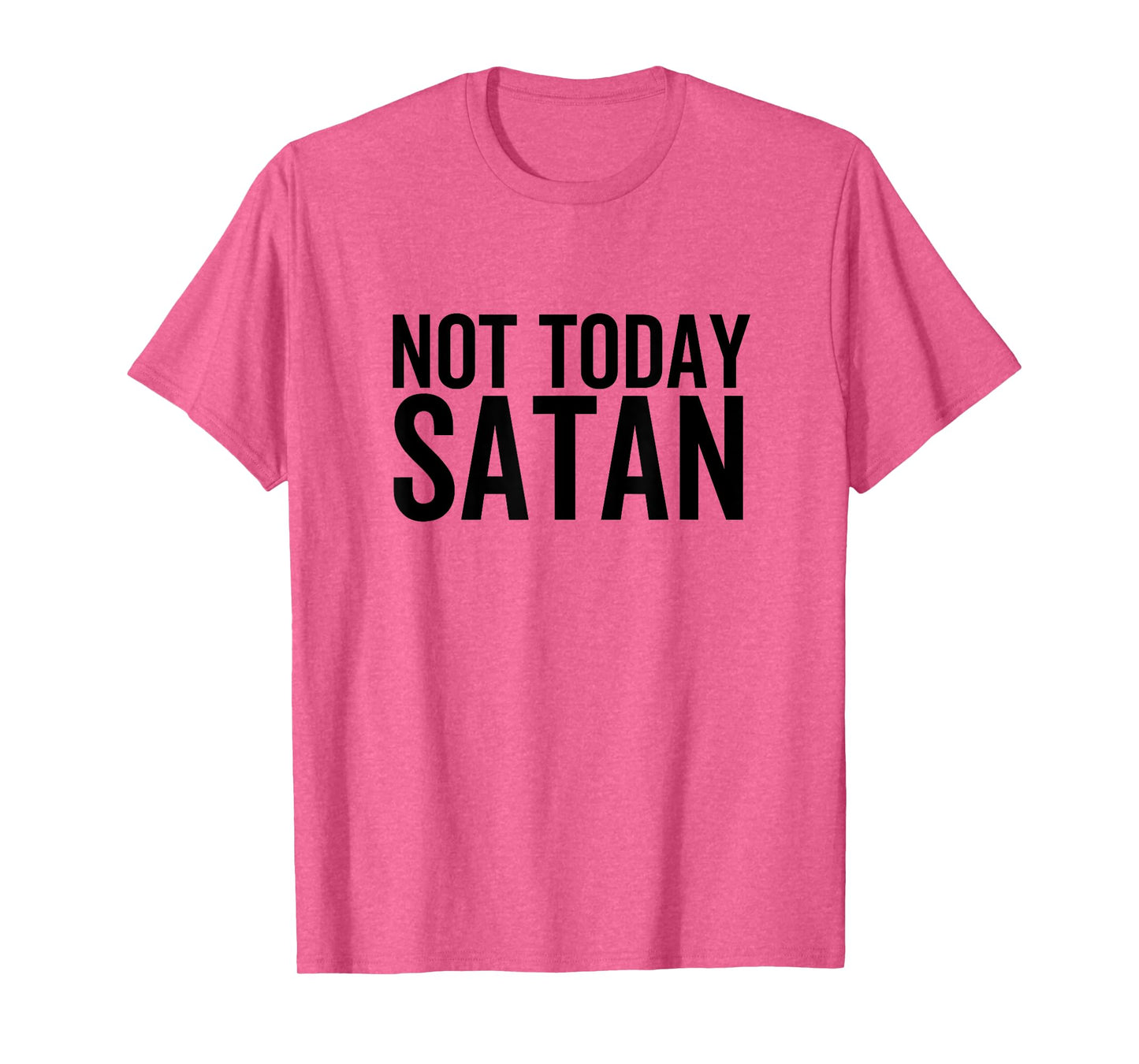 Not Today Satan Funny Sarcastic Faith Religious Christian T-Shirt