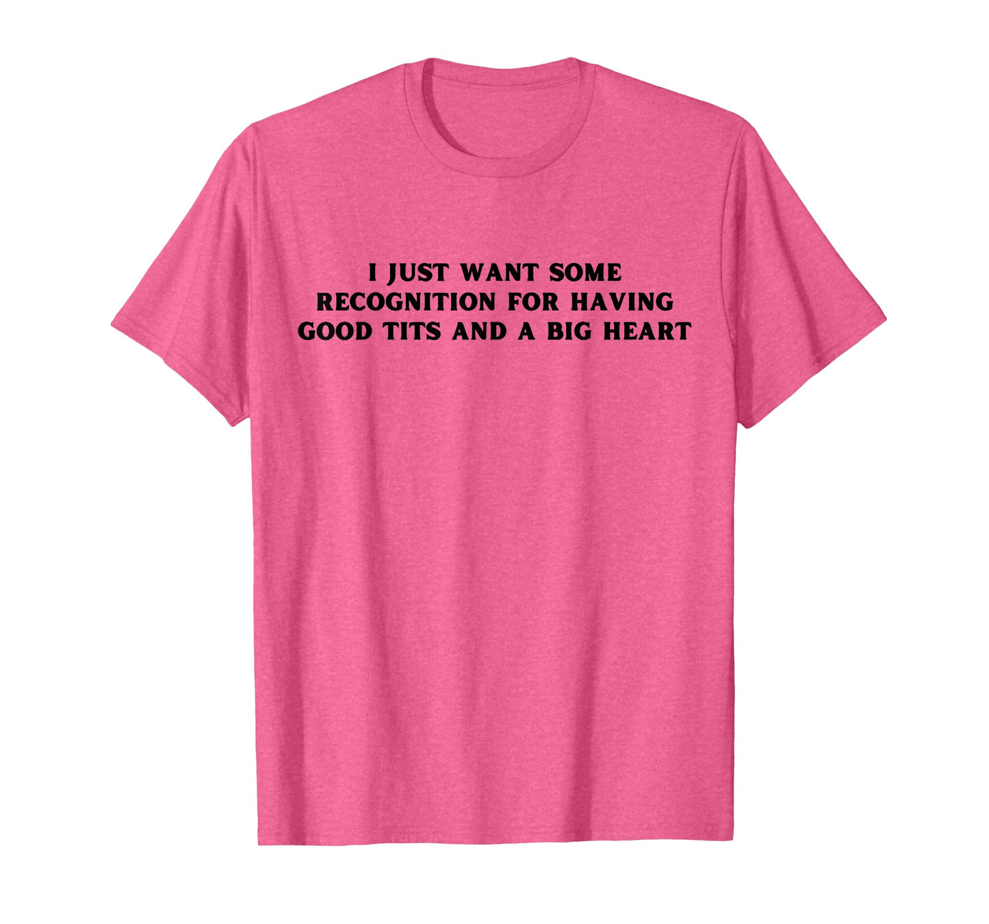 I Just Want Some Recognition For Having Good Tits Funny Y2K T-Shirt