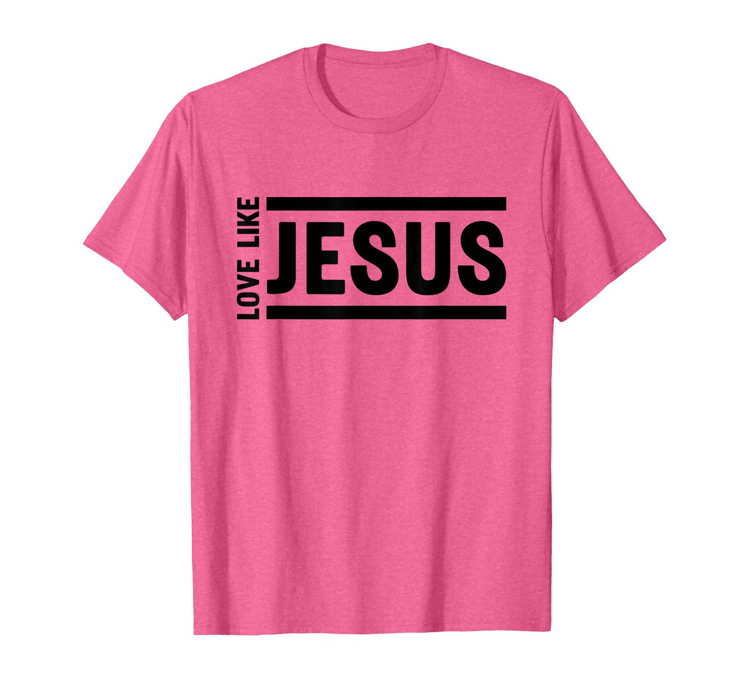 Love Like Jesus Christian Quote Worship Bible Verse T-Shirt