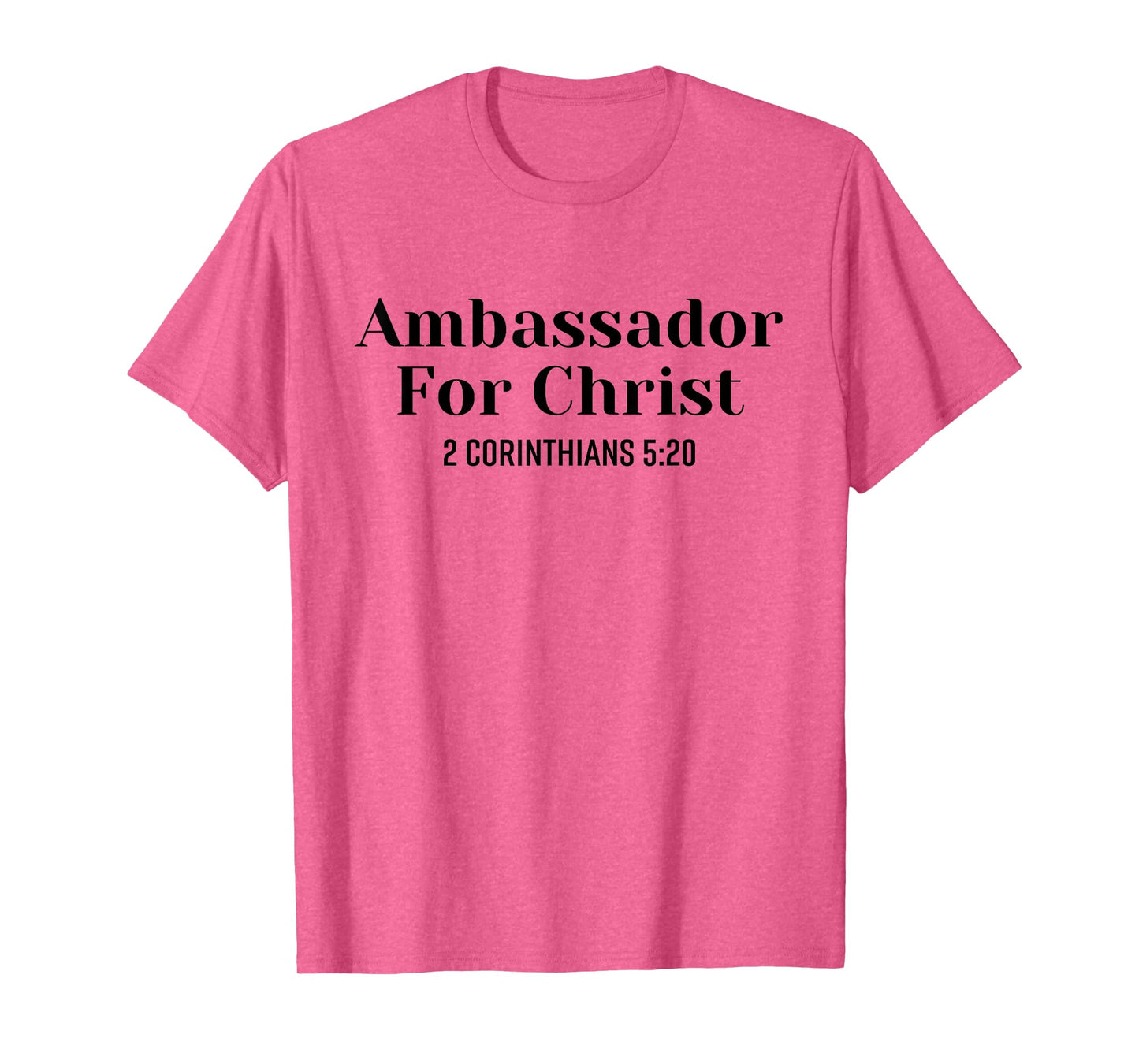 Ambassador For Christ Religious Love Jesus Christian Quote T-Shirt