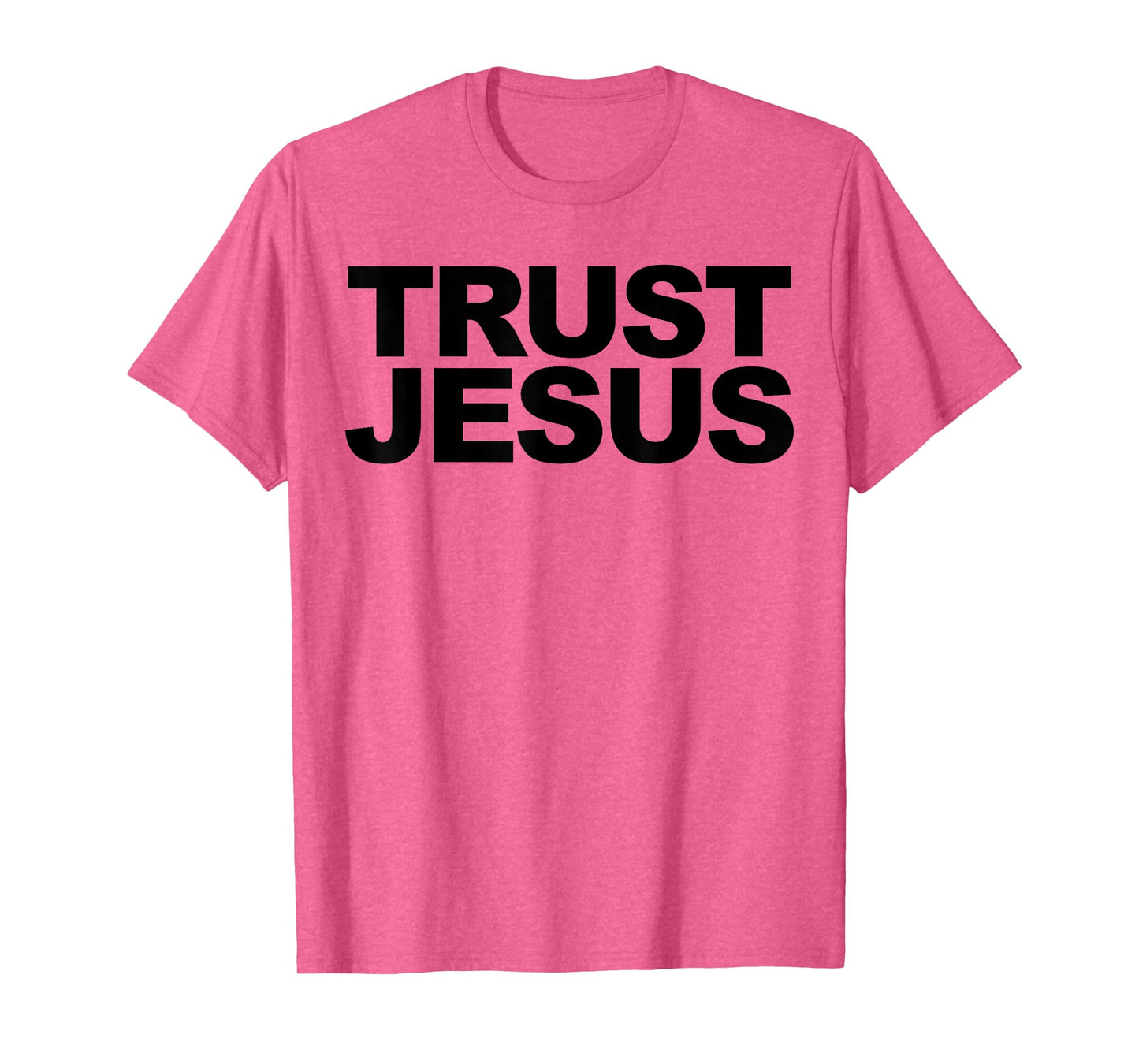 Trust Jesus T-Shirt