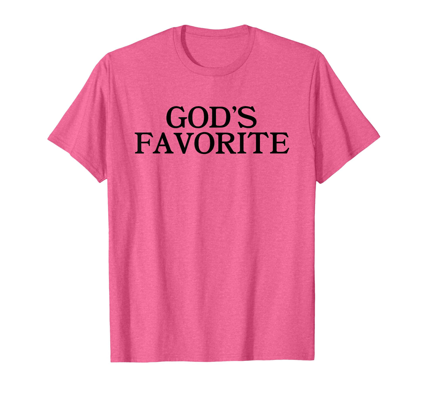 GOD'S FAVORITE - Religion Love Church Christ Worship Slogan T-Shirt