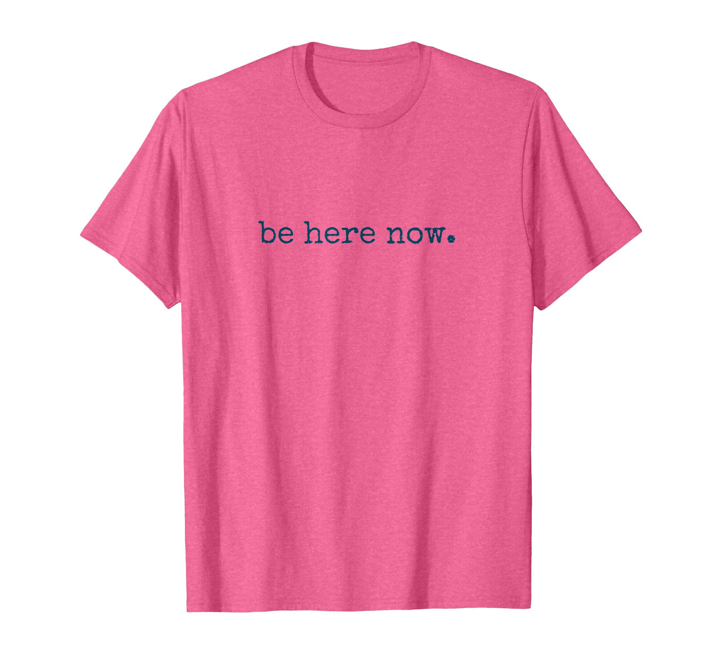 Be Here Now Inspired Motivational Quote Minimalist Graphic T-Shirt