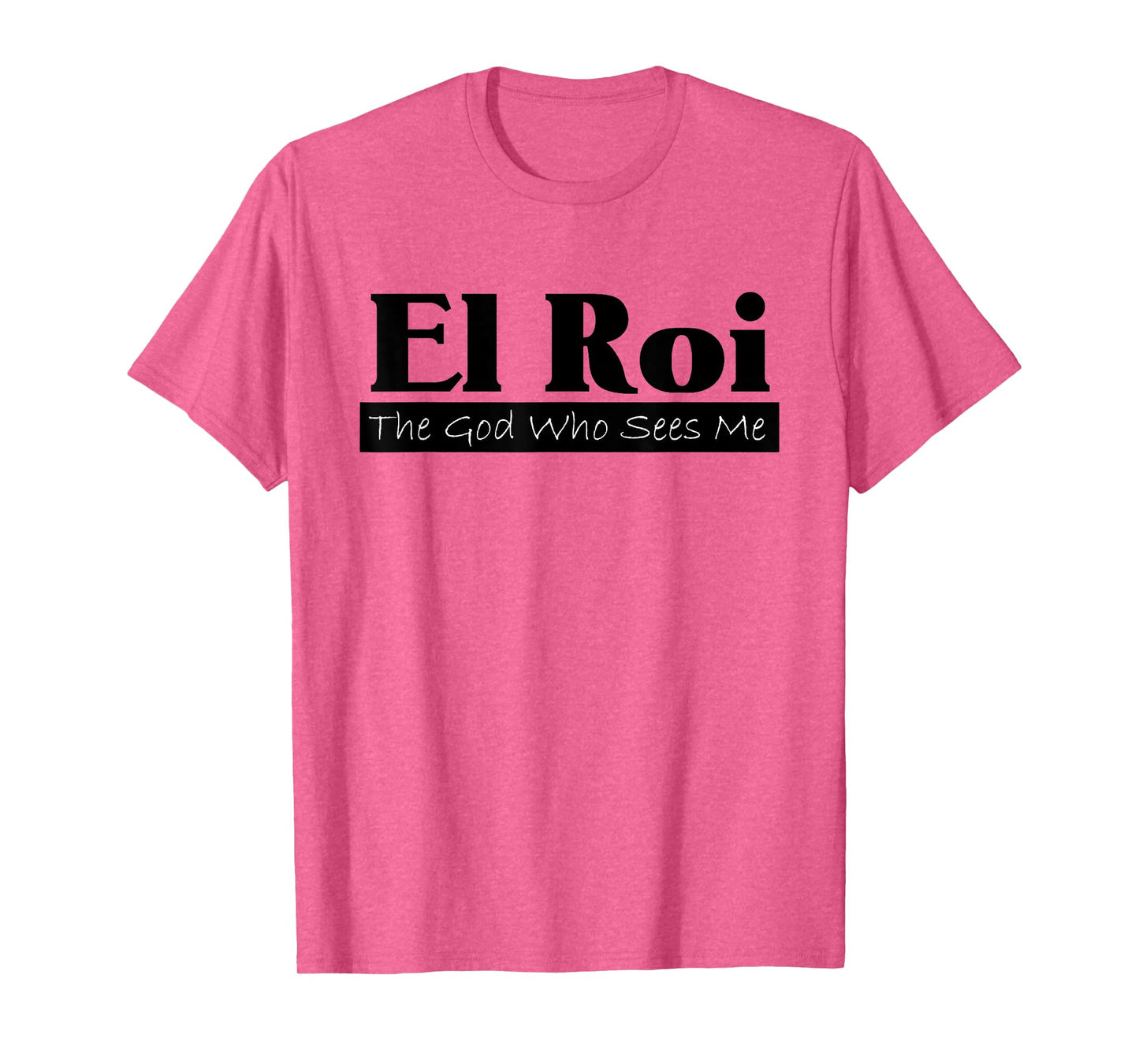 El Roi The God Who Sees Me Gift for Believers inspirational T-Shirt