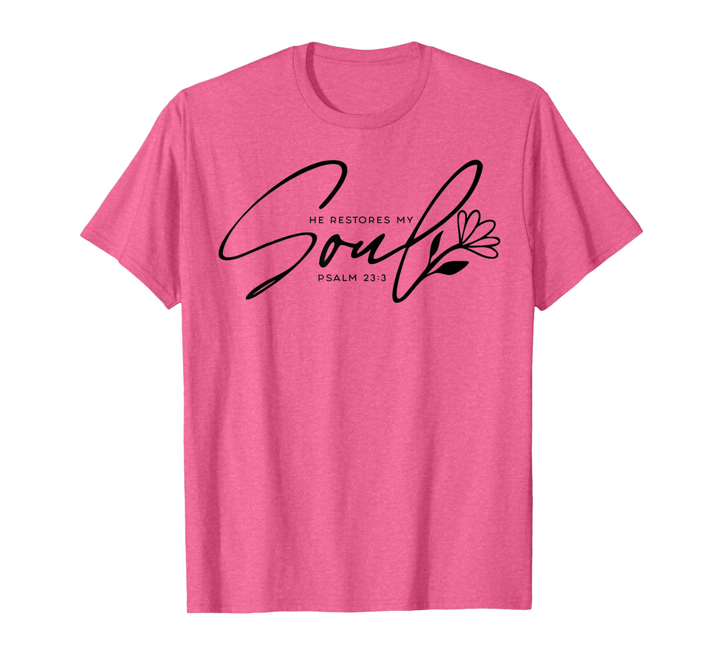 He Restores My Soul T-Shirt